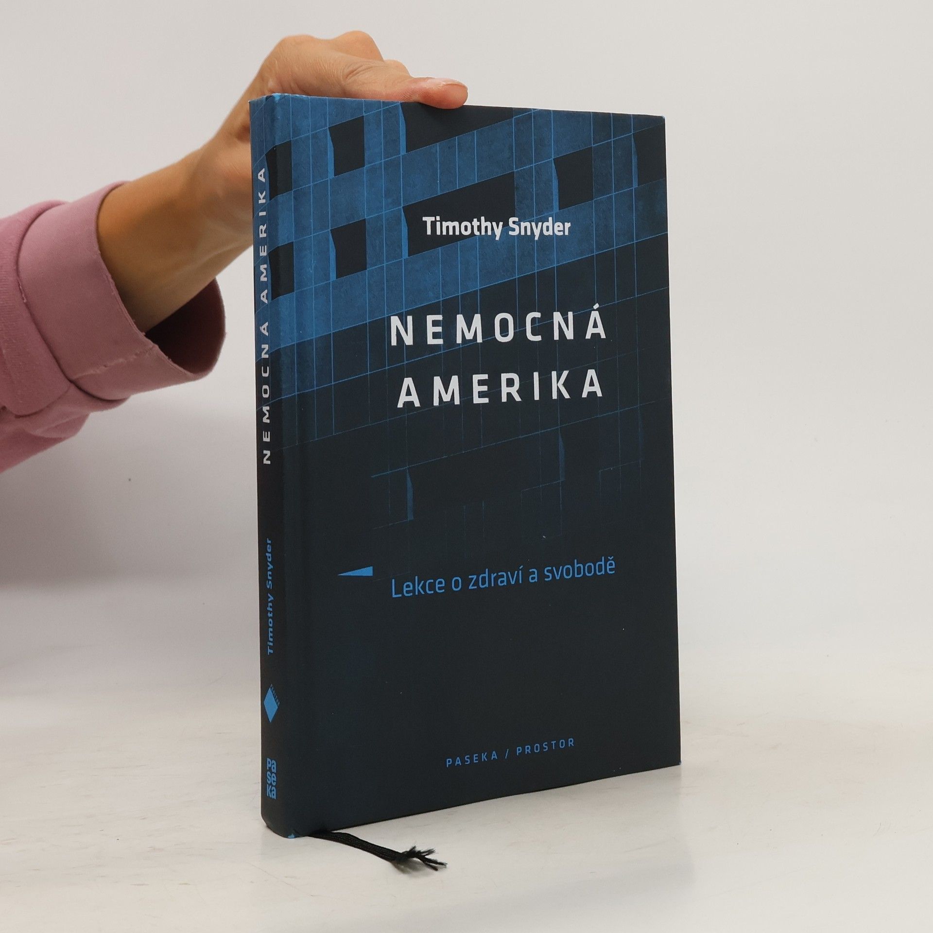 Timothy Snyder Nemocná Amerika: Lekce o zdraví a svobodě