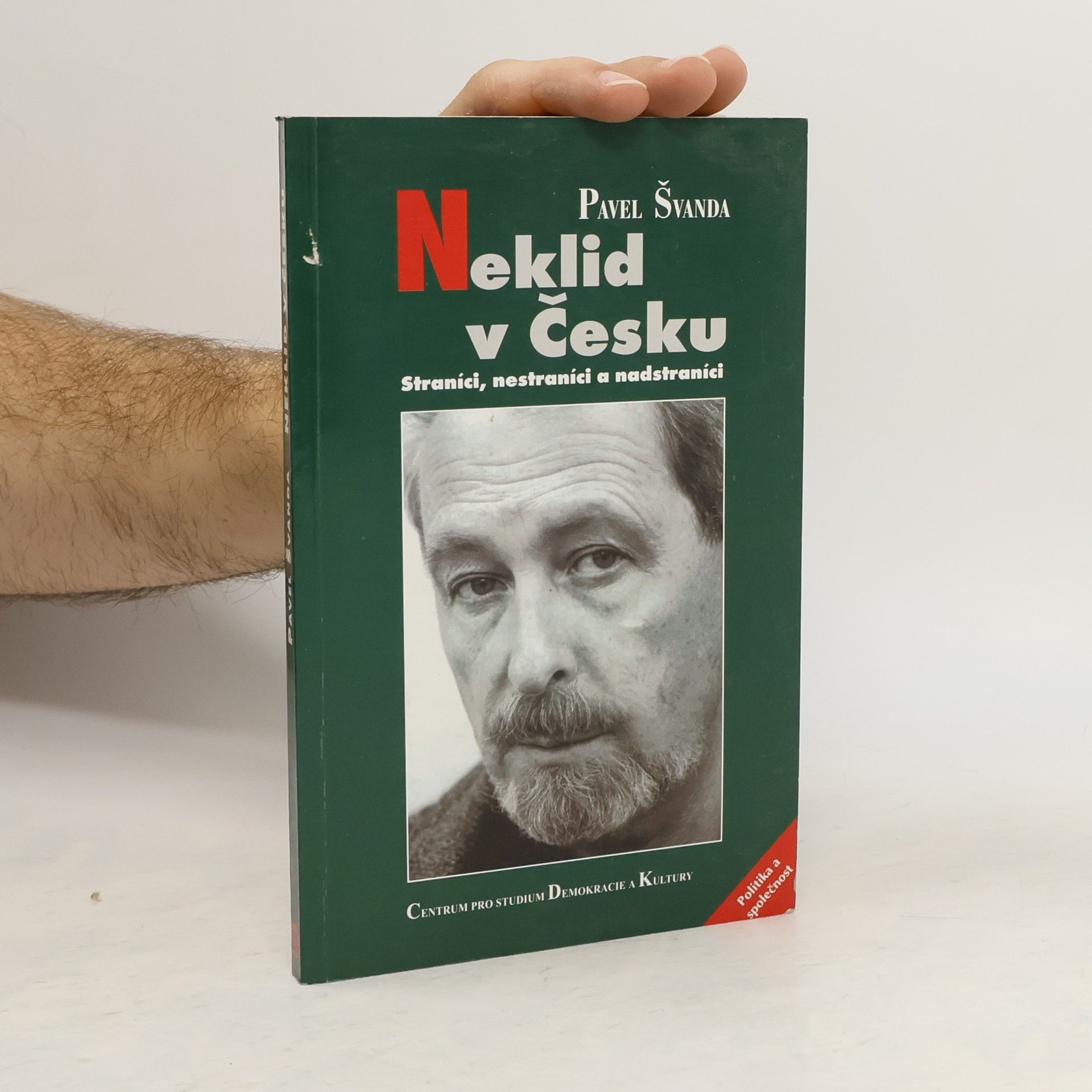 Pavel Švanda Neklid v Česku. Straníci, nestraníci a nadstraníci