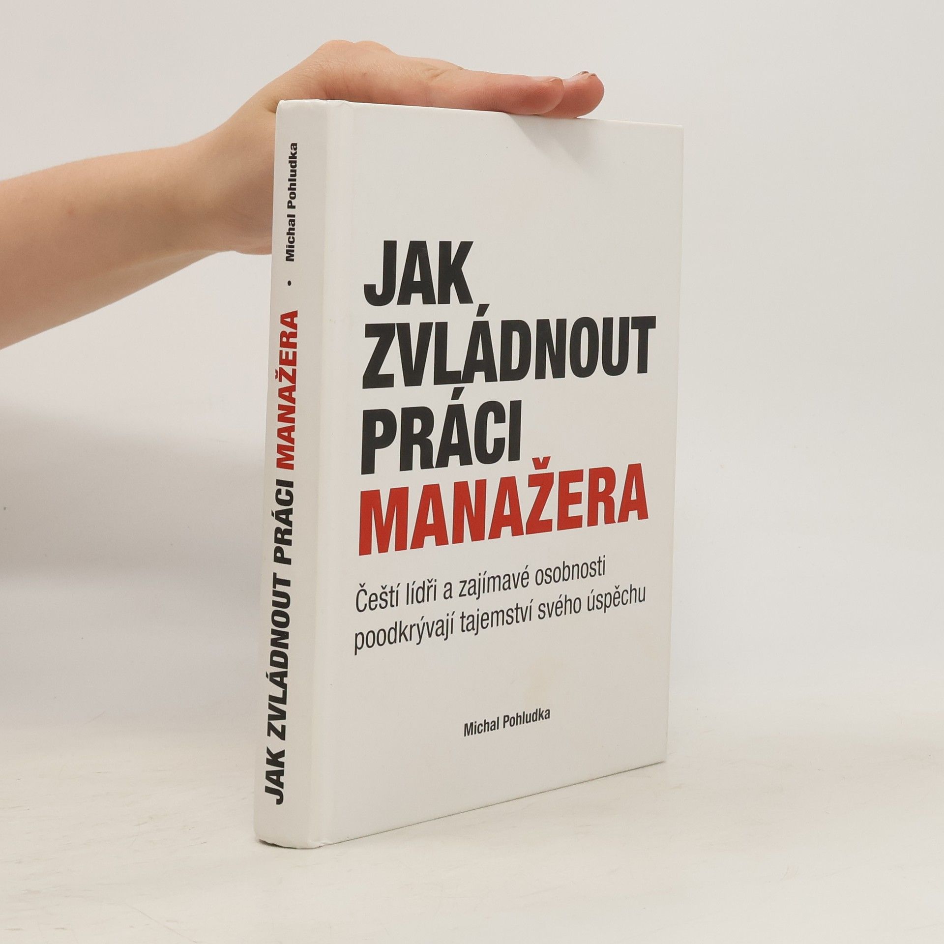 Michal Pohludka Jak zvládnout práci manažera