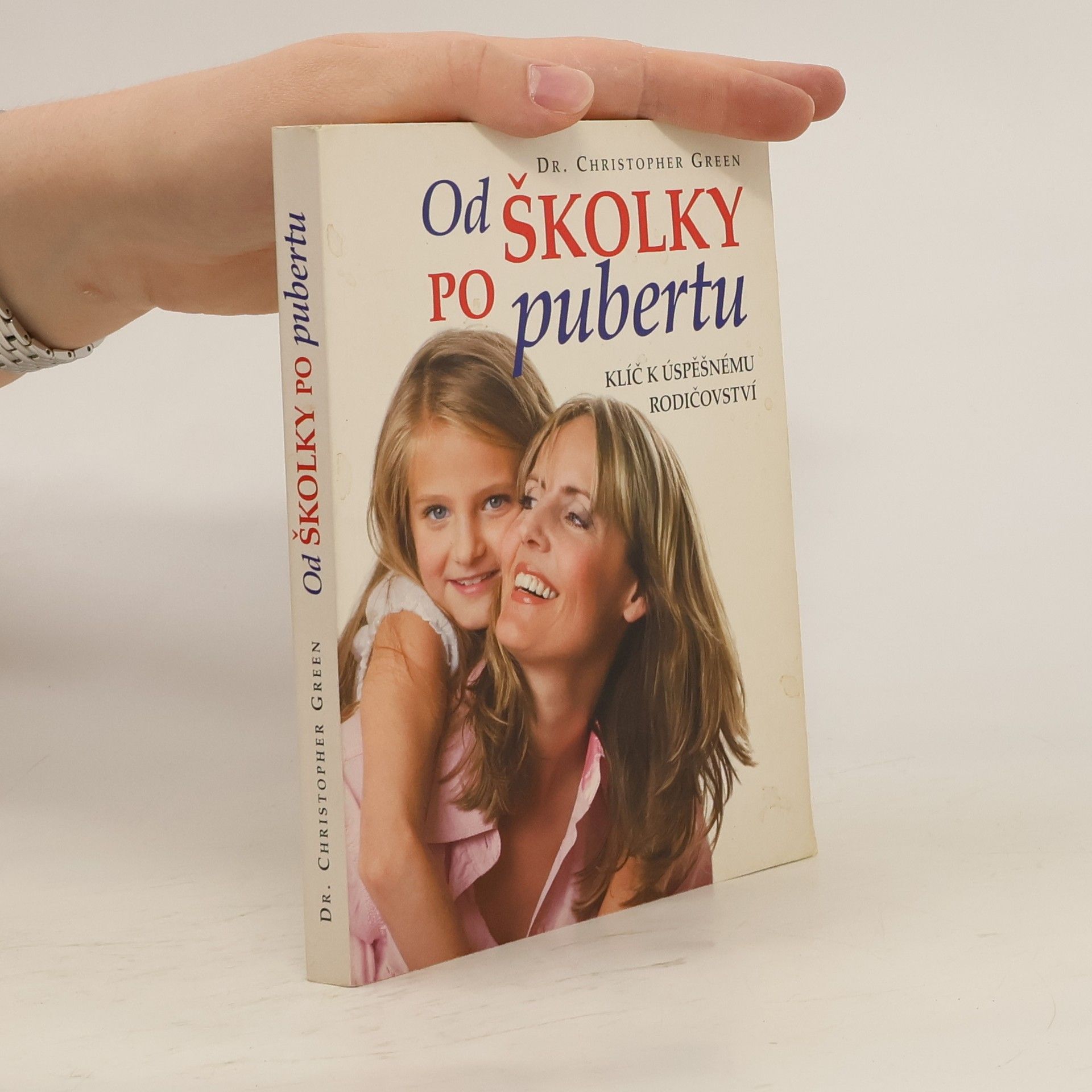 Christopher Green Od školky po pubertu: Klíč k úspěšnému rodičovství