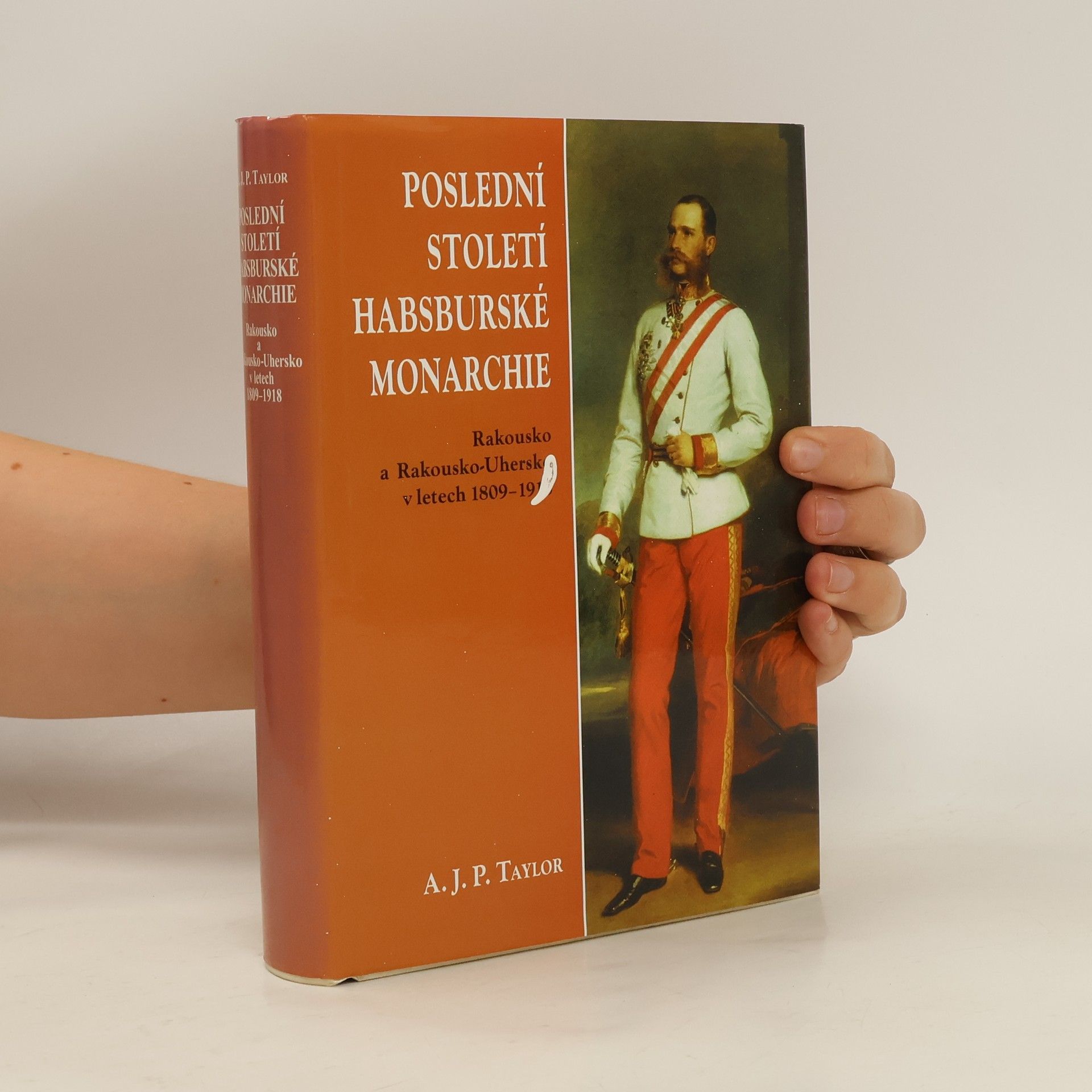 Alan J. P. Taylor Poslední století habsburské monarchie