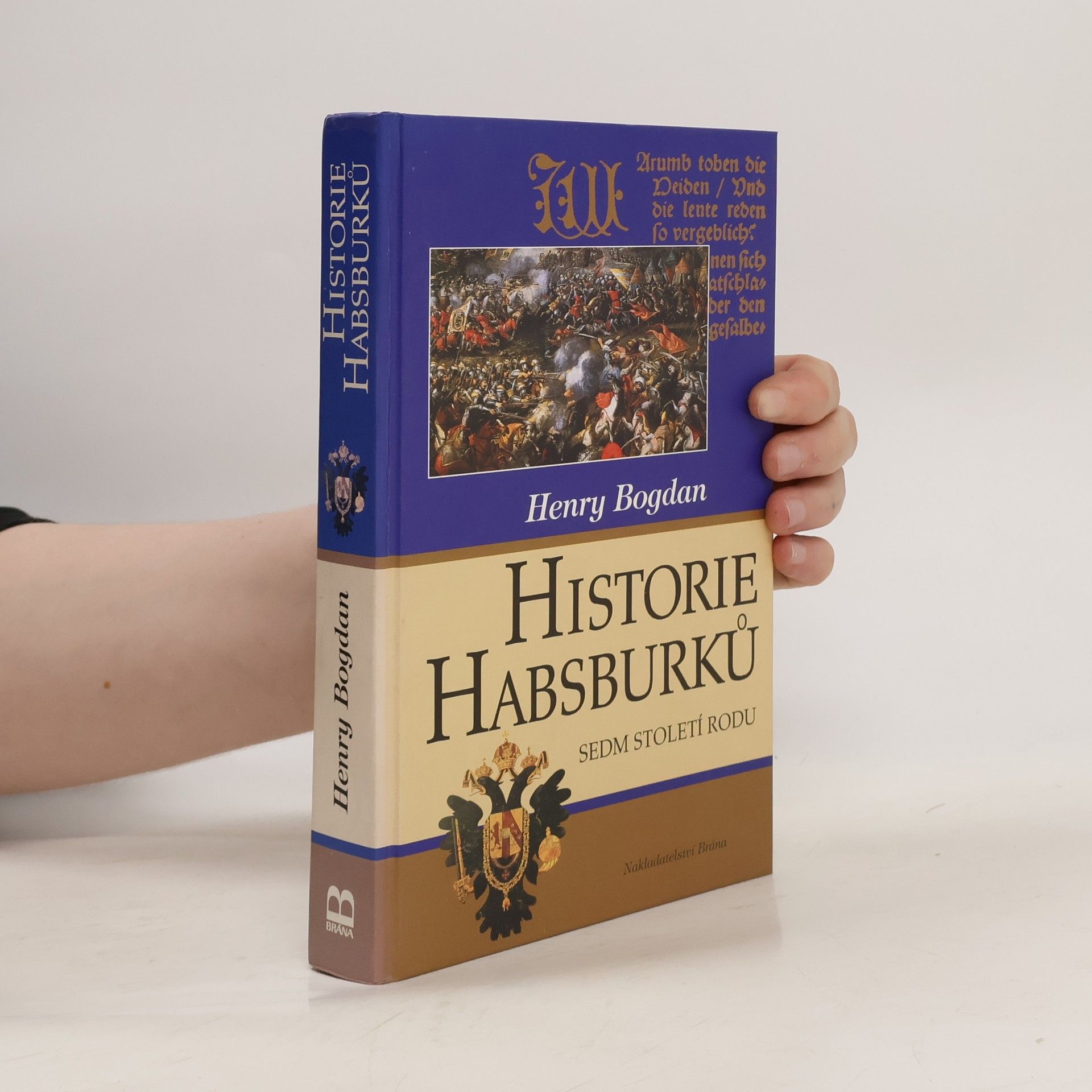 Henry Bogdan Historie Habsburků. Sedm století rodu
