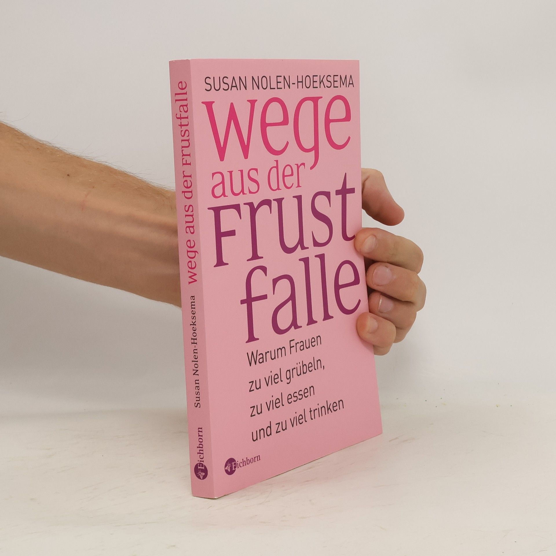 Susan Nolen-Hoeksema Wege aus der Frustfalle
