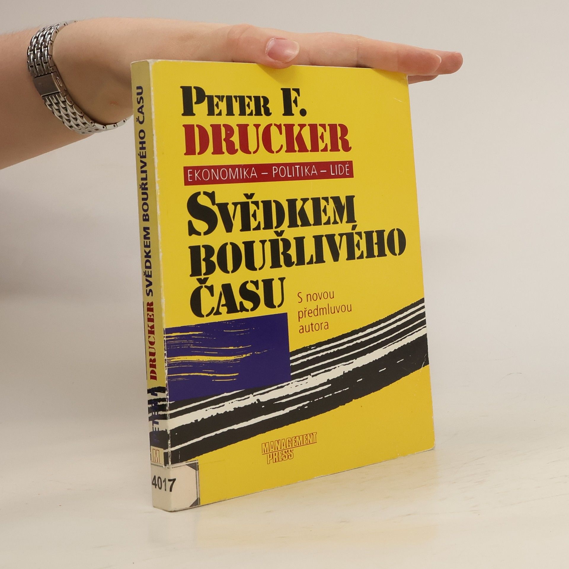 Peter Drucker Svědkem bouřlivého času: Ekonomika - politika - lidé