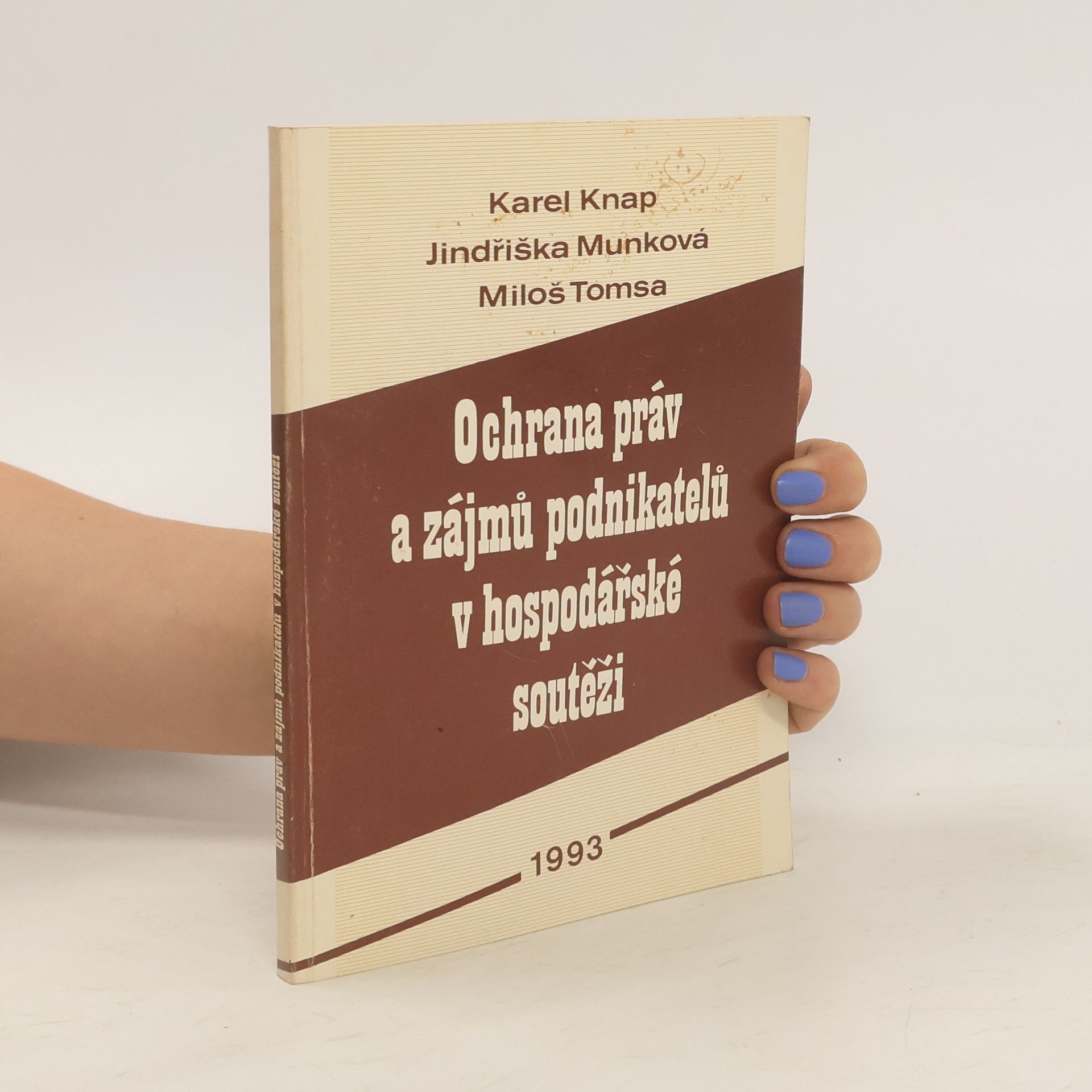 Karel Knap Ochrana práv a zájmů podnikatelů v hospodářské soutěži