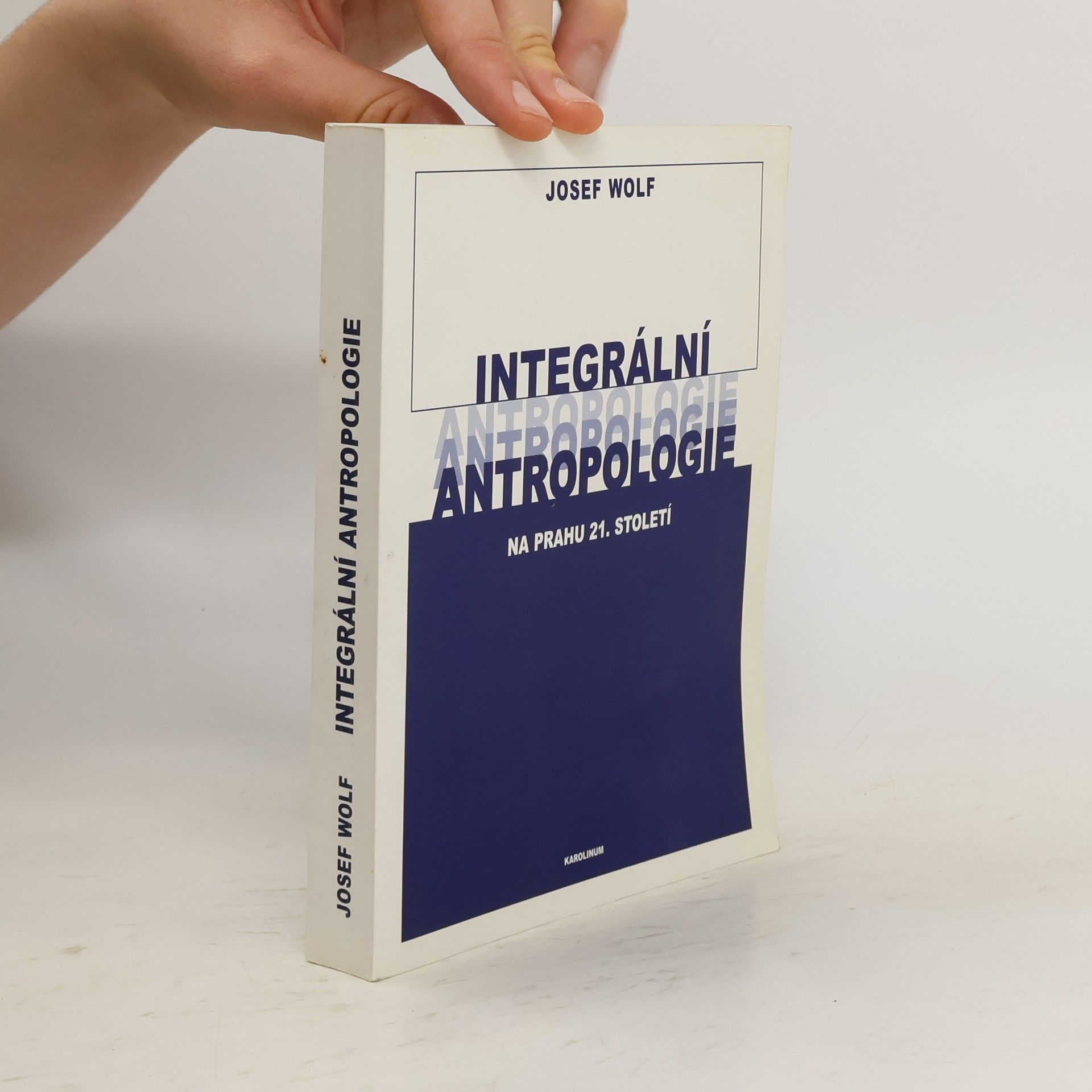 Josef Wolf Integrální antropologie na prahu 21. století