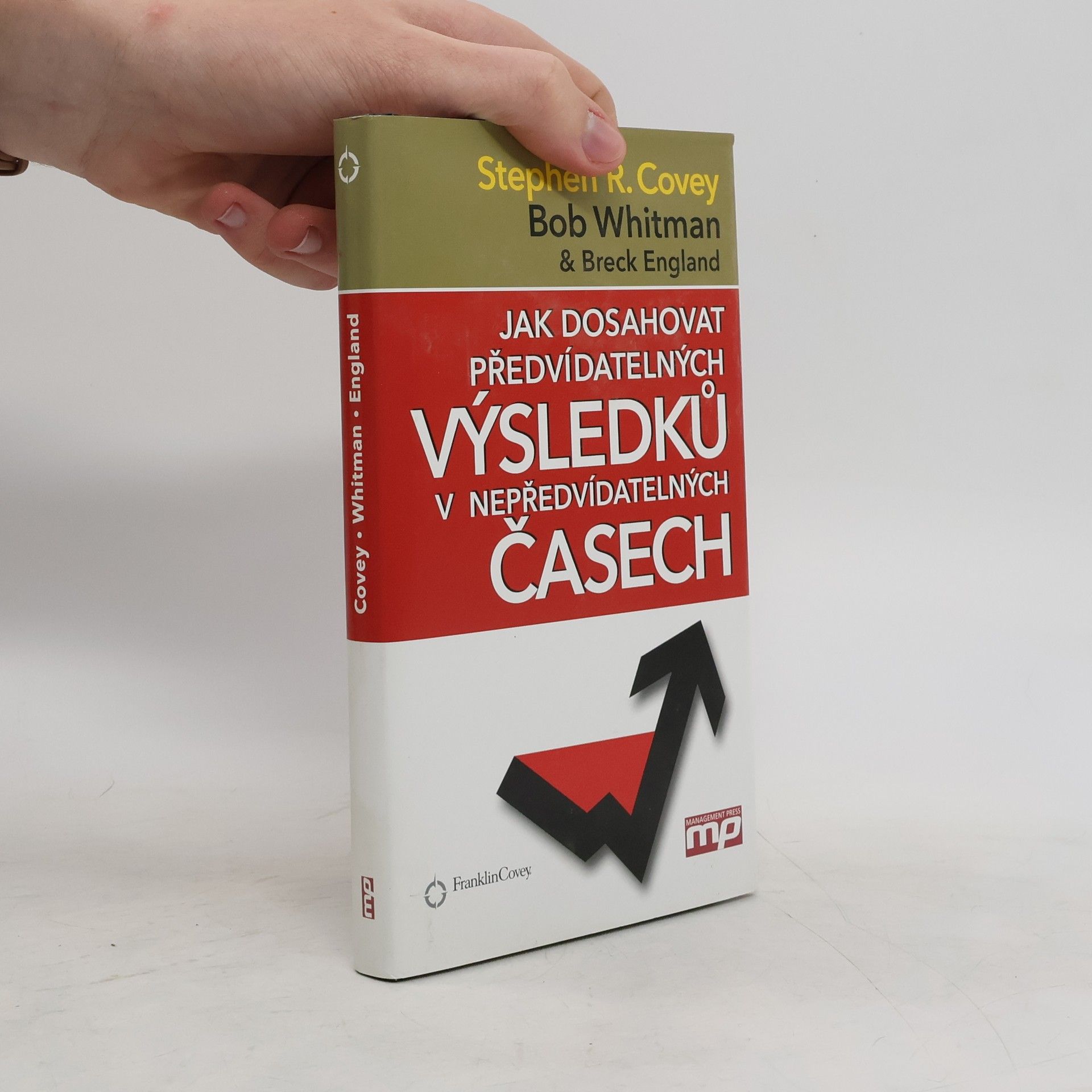 Stephen Covey Jak dosahovat předvídatelných výsledků v nepředvídatelných časech