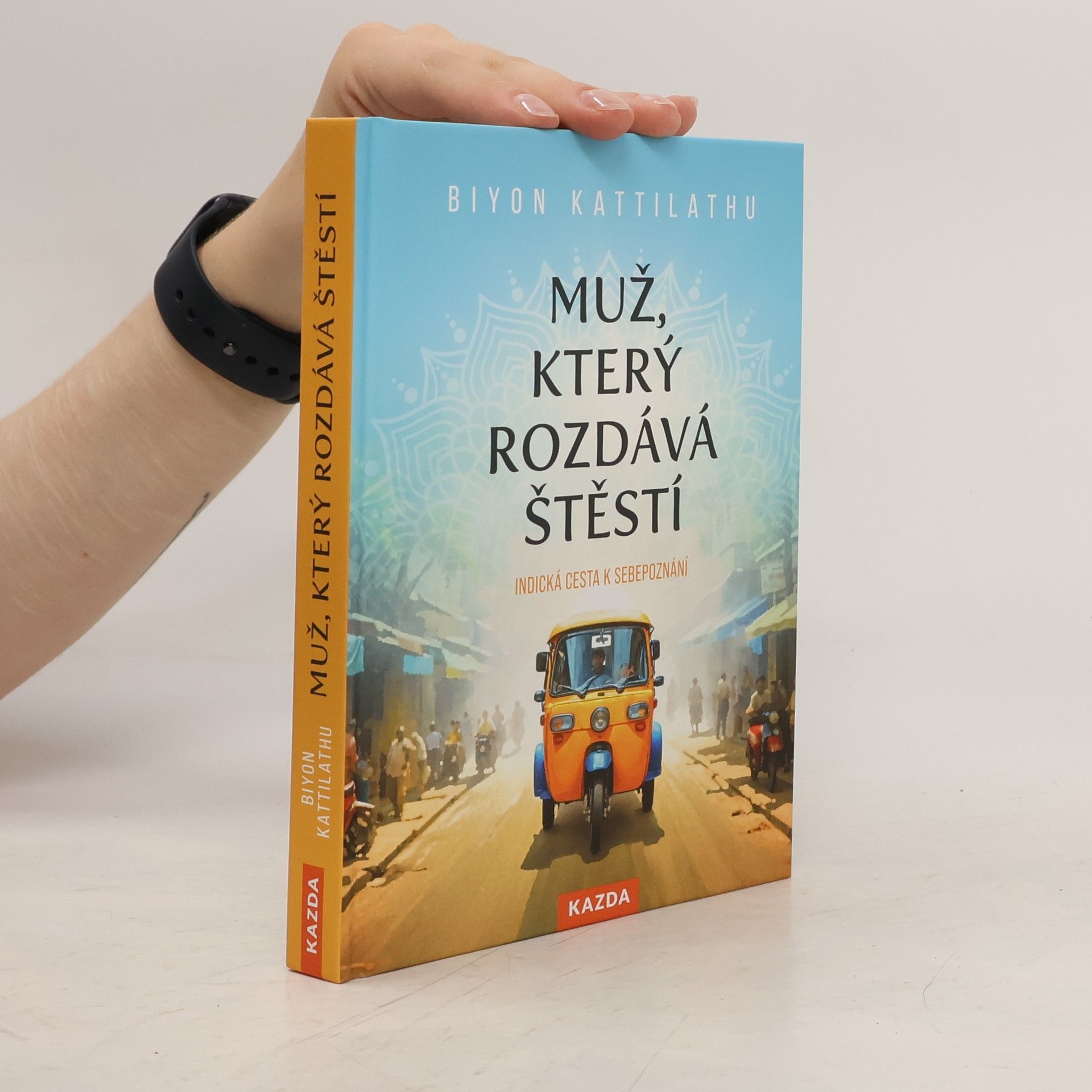 Biyon Kattilathu Muž, který rozdává štěstí: indická cesta k sebepoznání