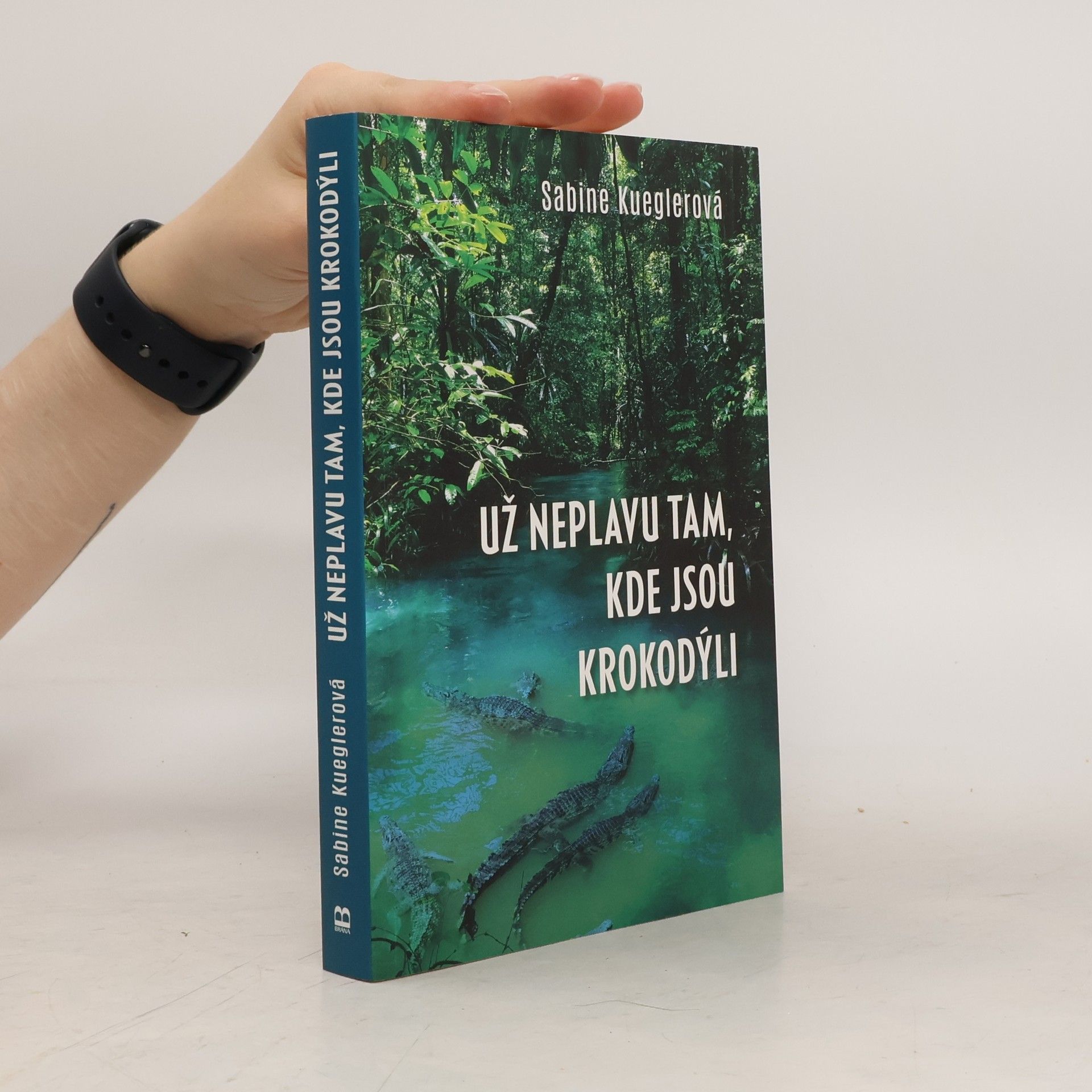 Sabine Kuegler Už neplavu tam, kde jsou krokodýli