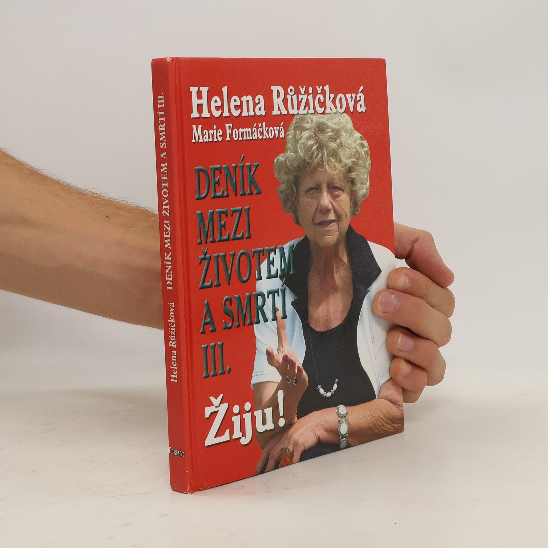 Helena Růžičková Deník mezi životem a smrtí. 3. díl, Žiju!