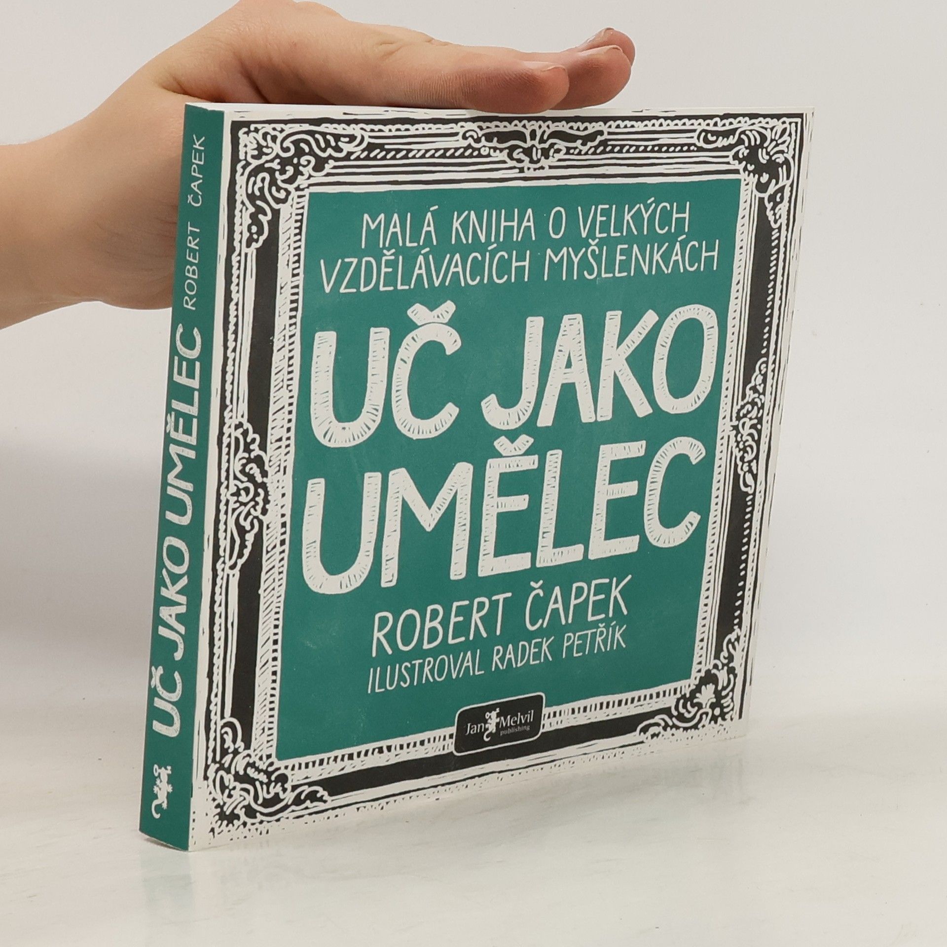Robert Čapek Uč jako umělec. Malá kniha o velkých vzdělávacích myšlenkách