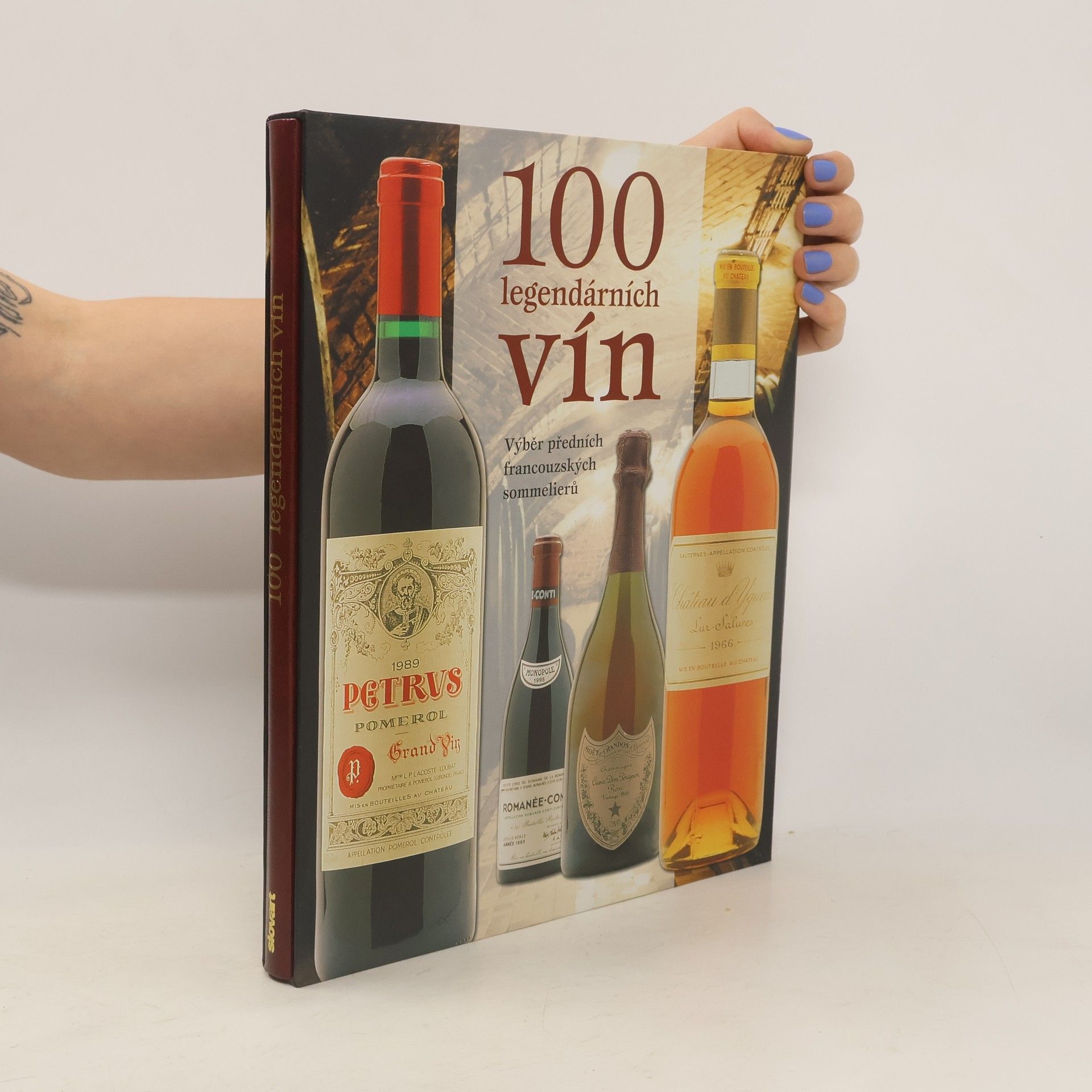 Sylvie Girard Lagorce 100 legendárních vín : [výběr předních francouzských sommelierů]
