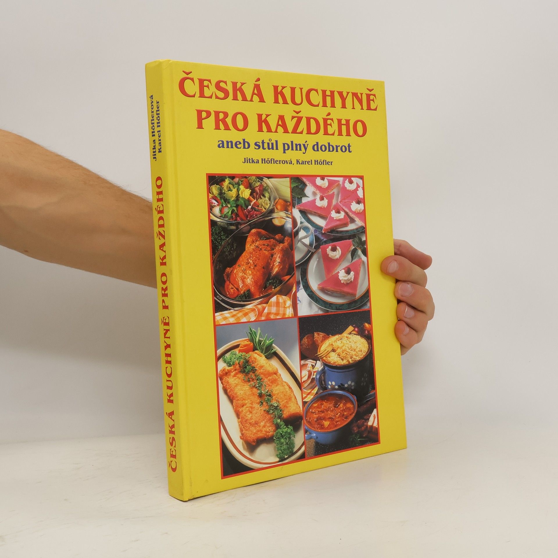 Jitka Höflerová Česká kuchyně pro každého, aneb stůl plný dobrot