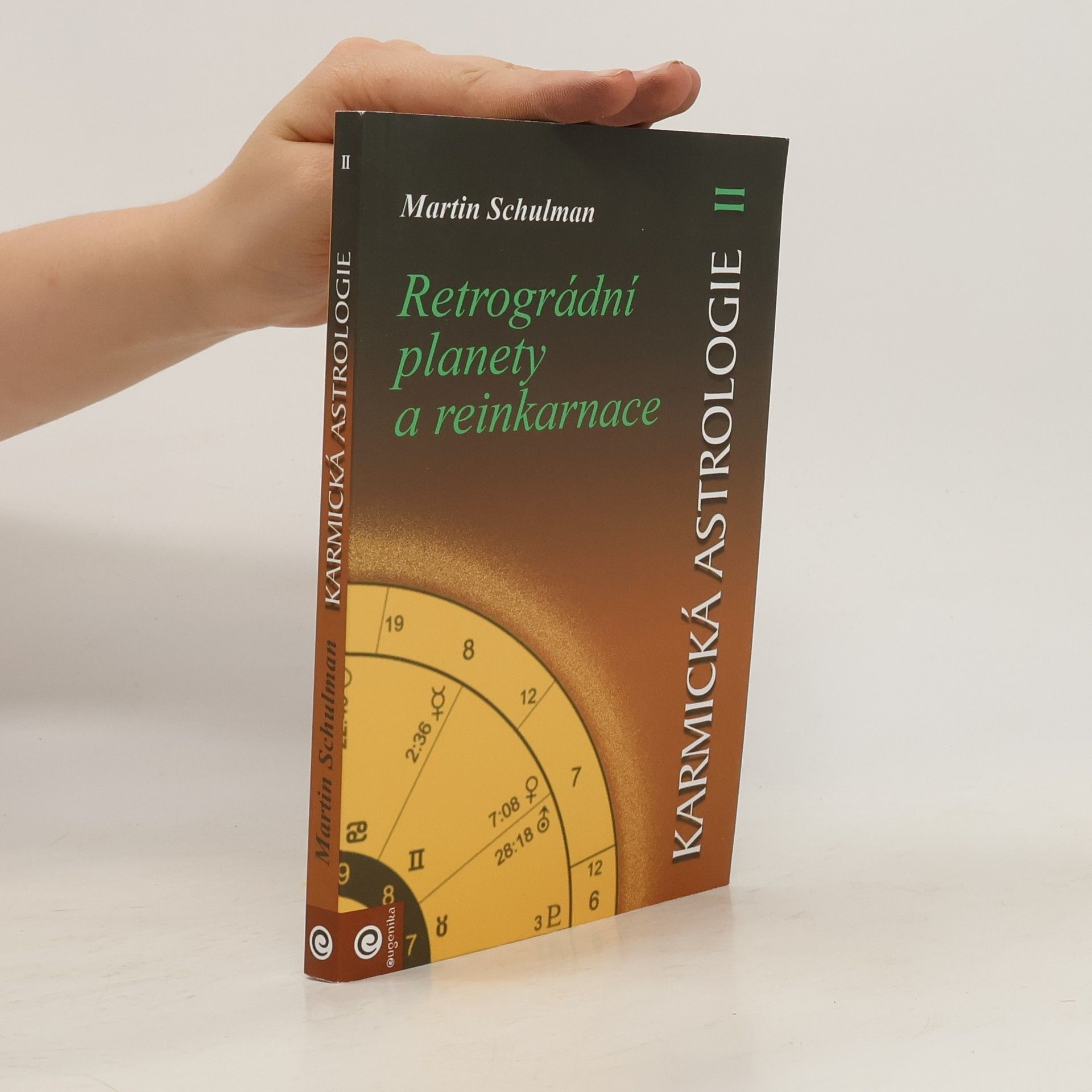 Martin Schulman Karmická astrologie. Kniha 2. Retrográdní planety a reinkarnace