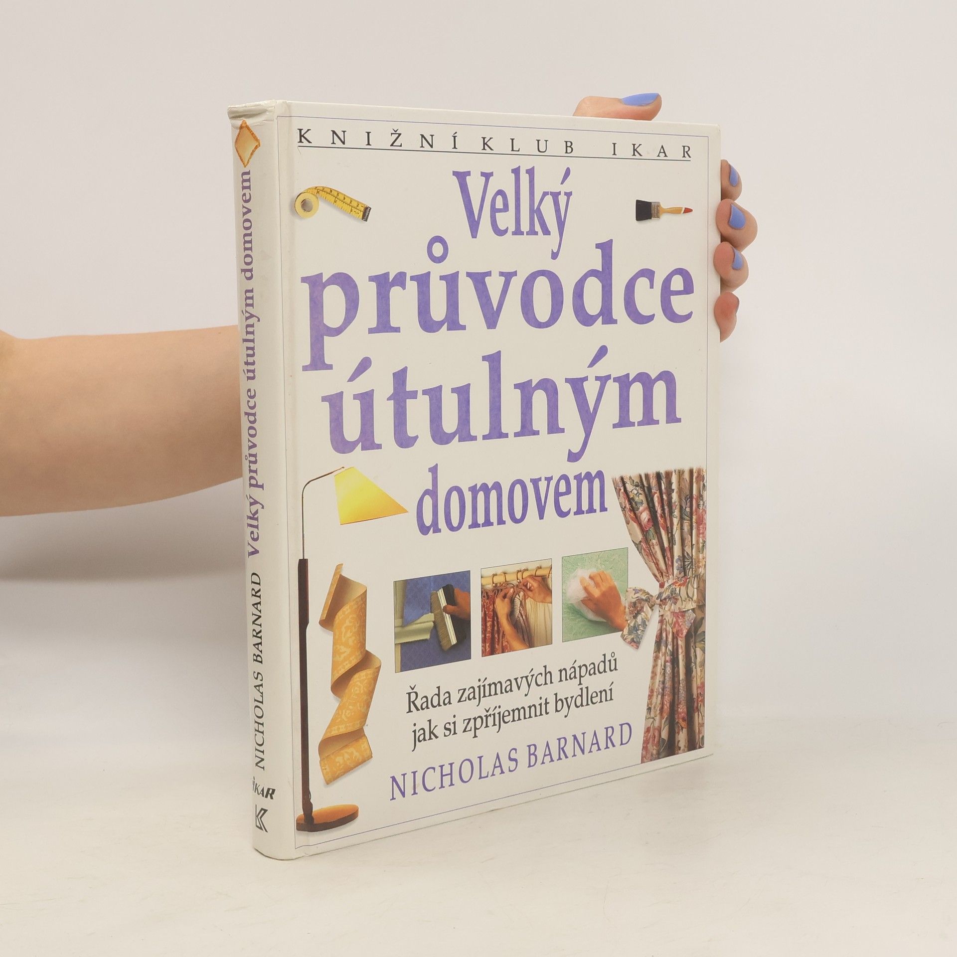 Nicholas Barnard Velký průvodce útulným domovem