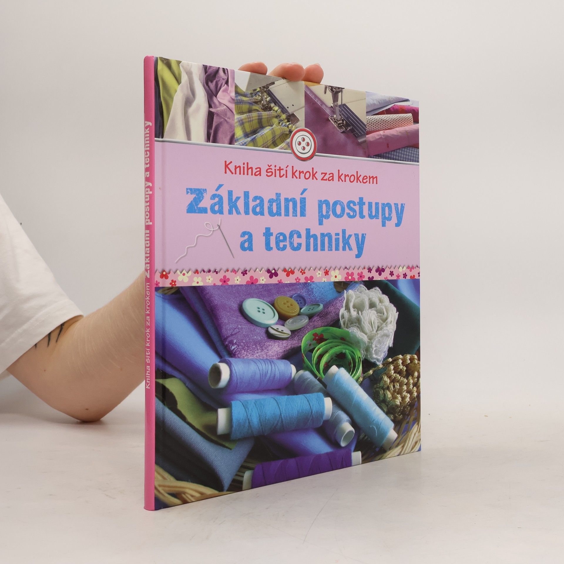 Eva Maria Heller Kniha šití krok za krokem. Základní postupy a techniky