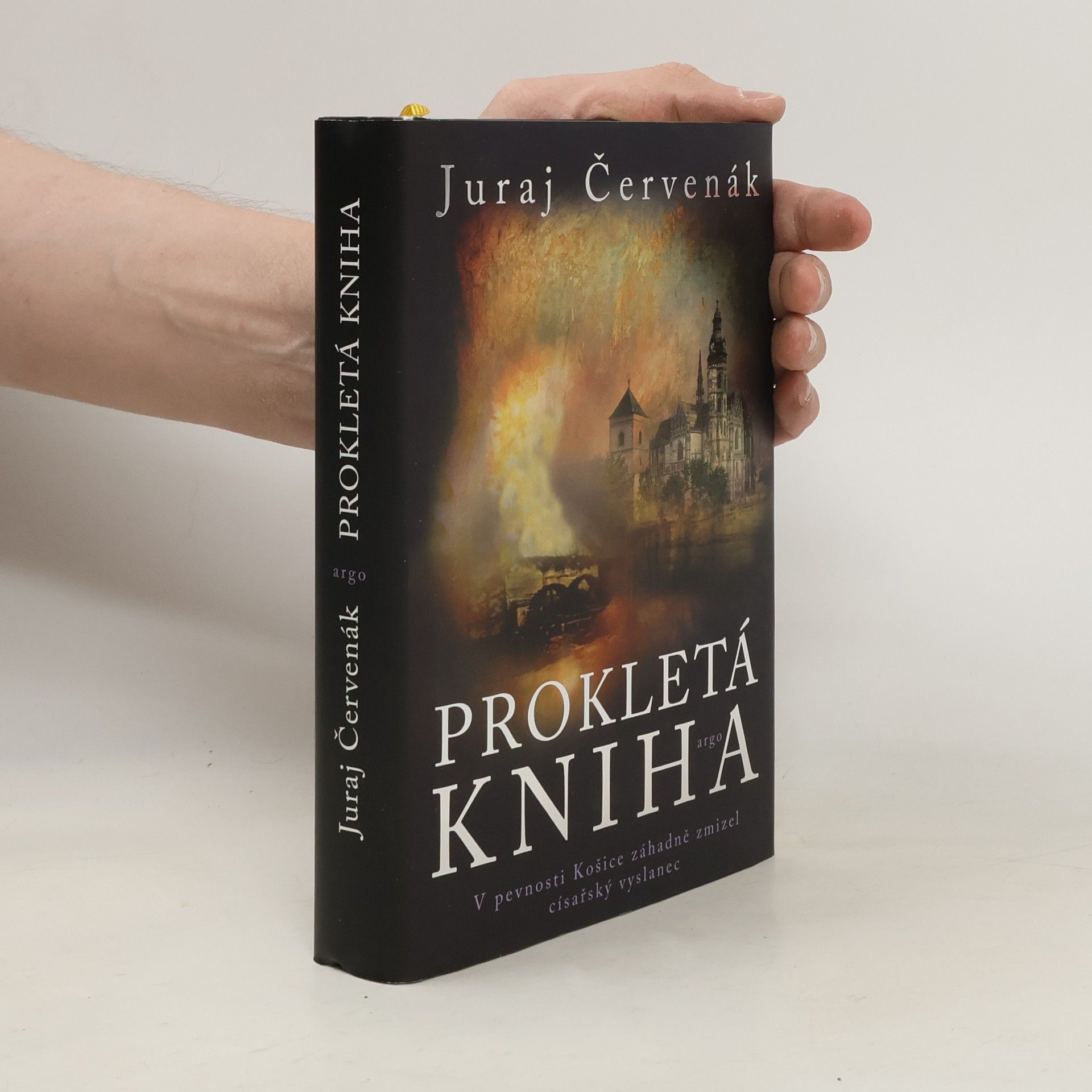 Juraj Červenák Prokletá kniha : v pevnosti Košice záhadně zmizel císařský vyslanec