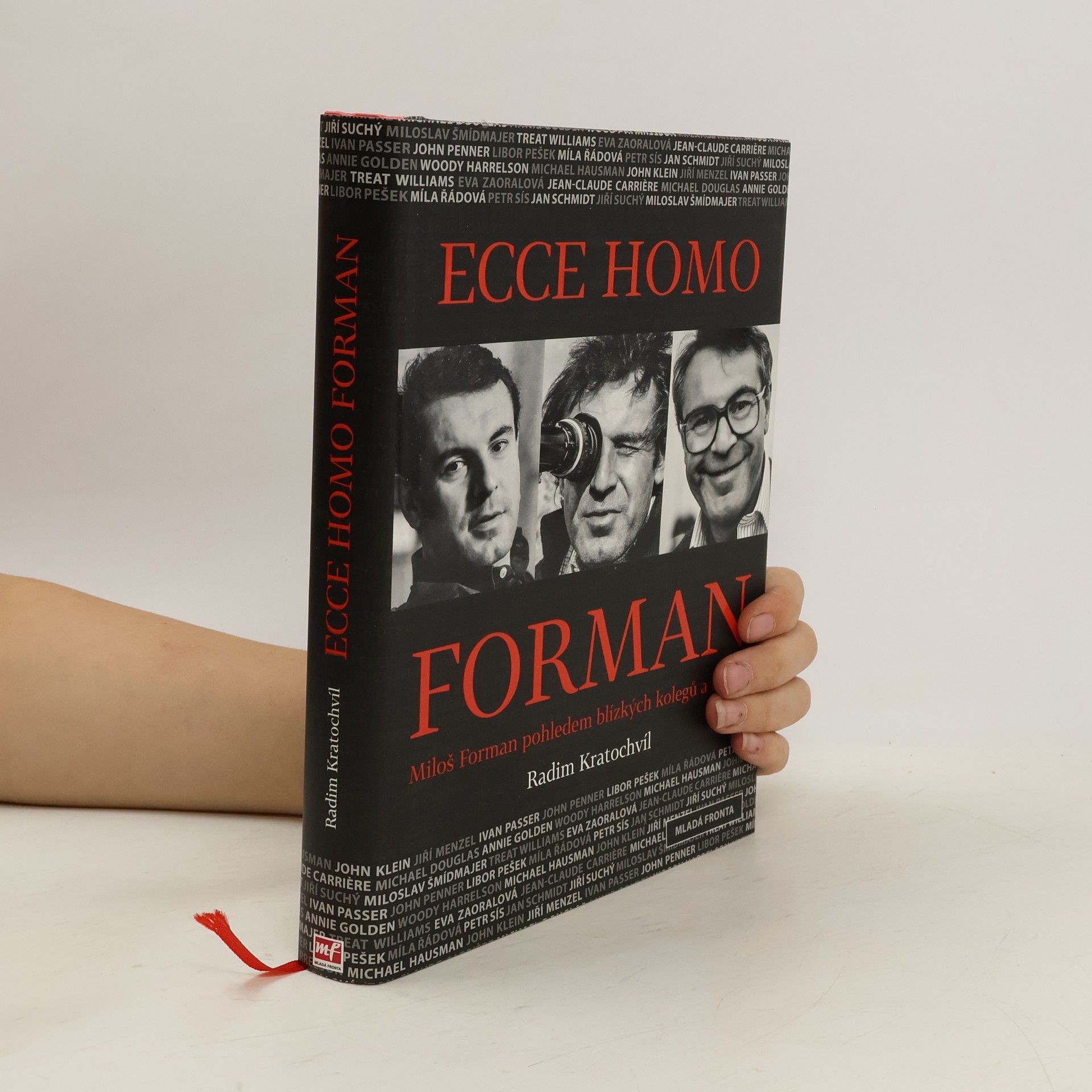 Radim Kratochvíl Ecce homo Forman: Miloš Forman pohledem blízkých kolegů a přátel