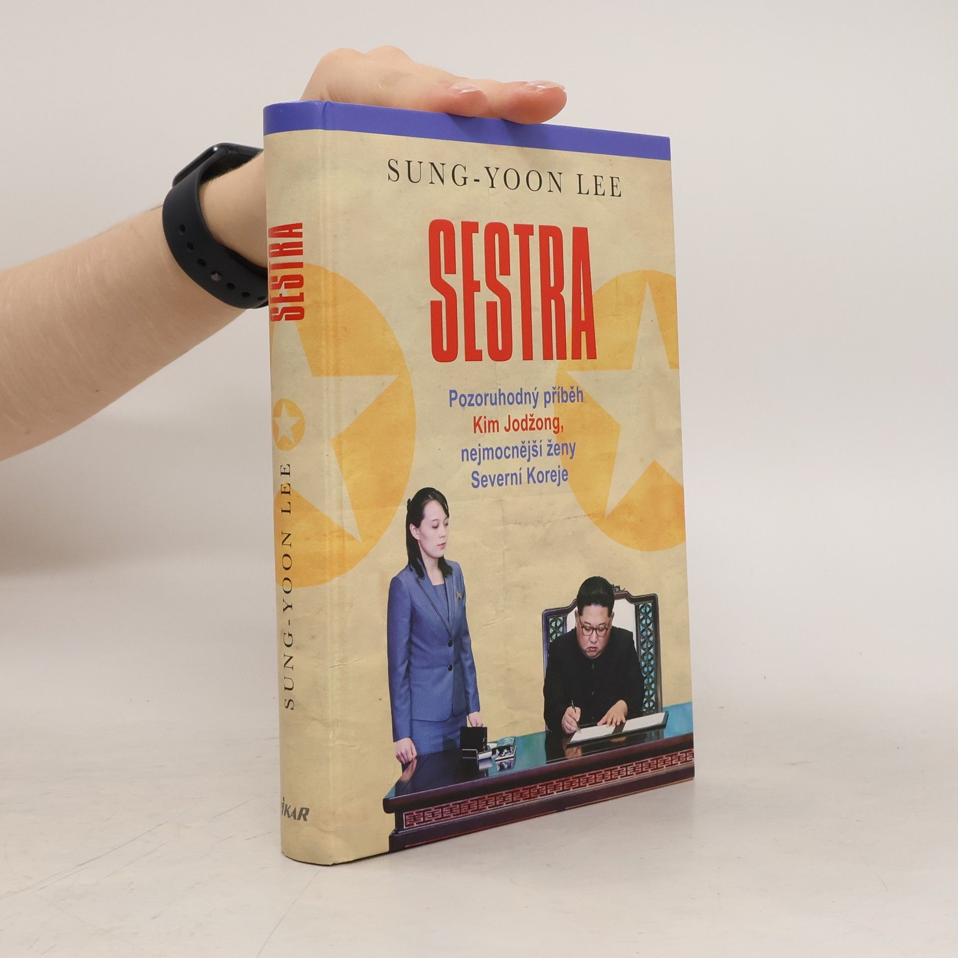 SungYoon Lee Sestra. Pozoruhodný příběh Kim Jodžong, nejmocnější ženy Severní Koreje