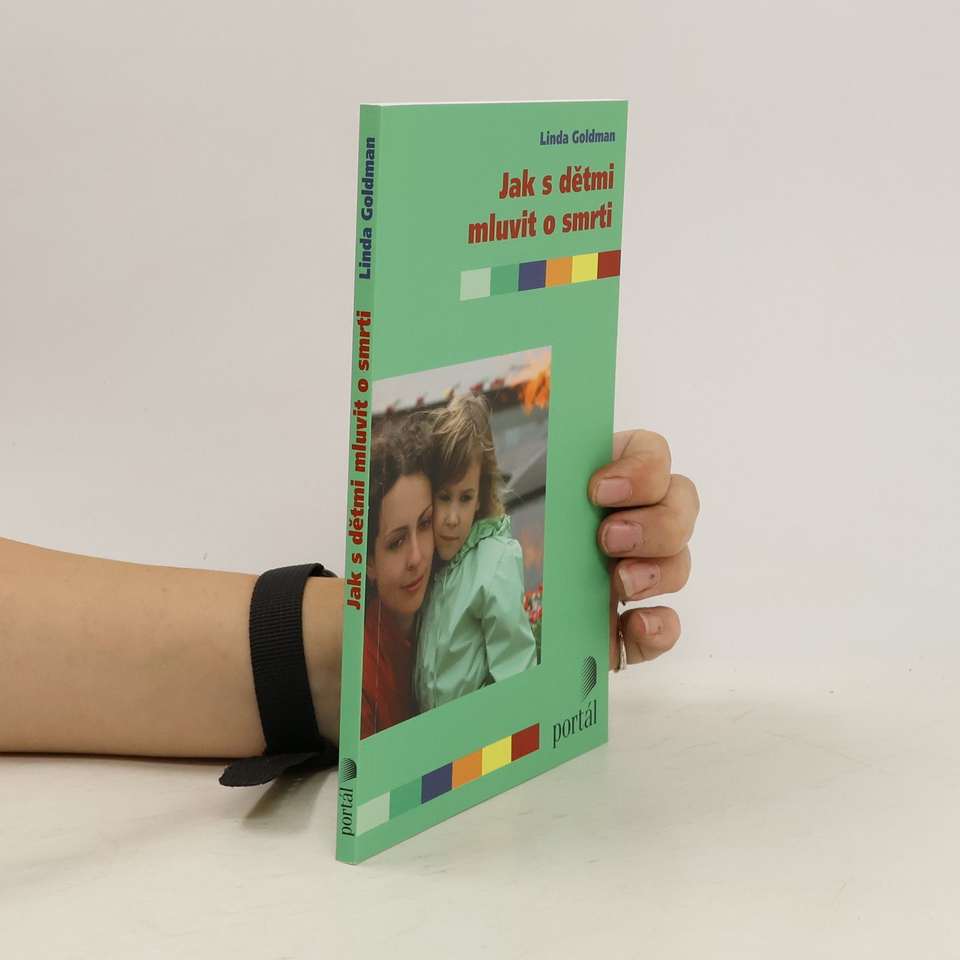 Linda Goldman Jak s dětmi mluvit o smrti