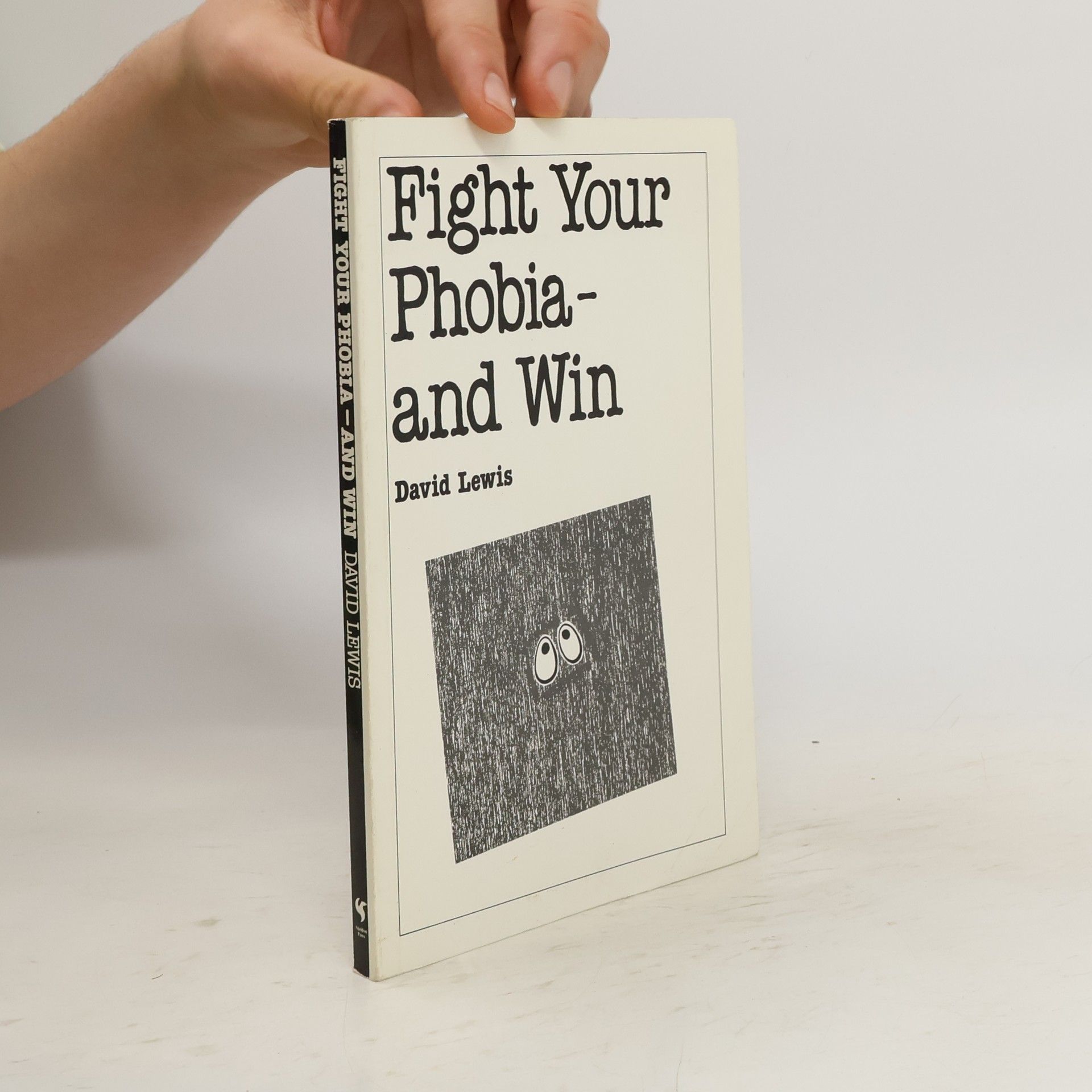 David Kellogg Lewis Fight Your Phobia - and Win