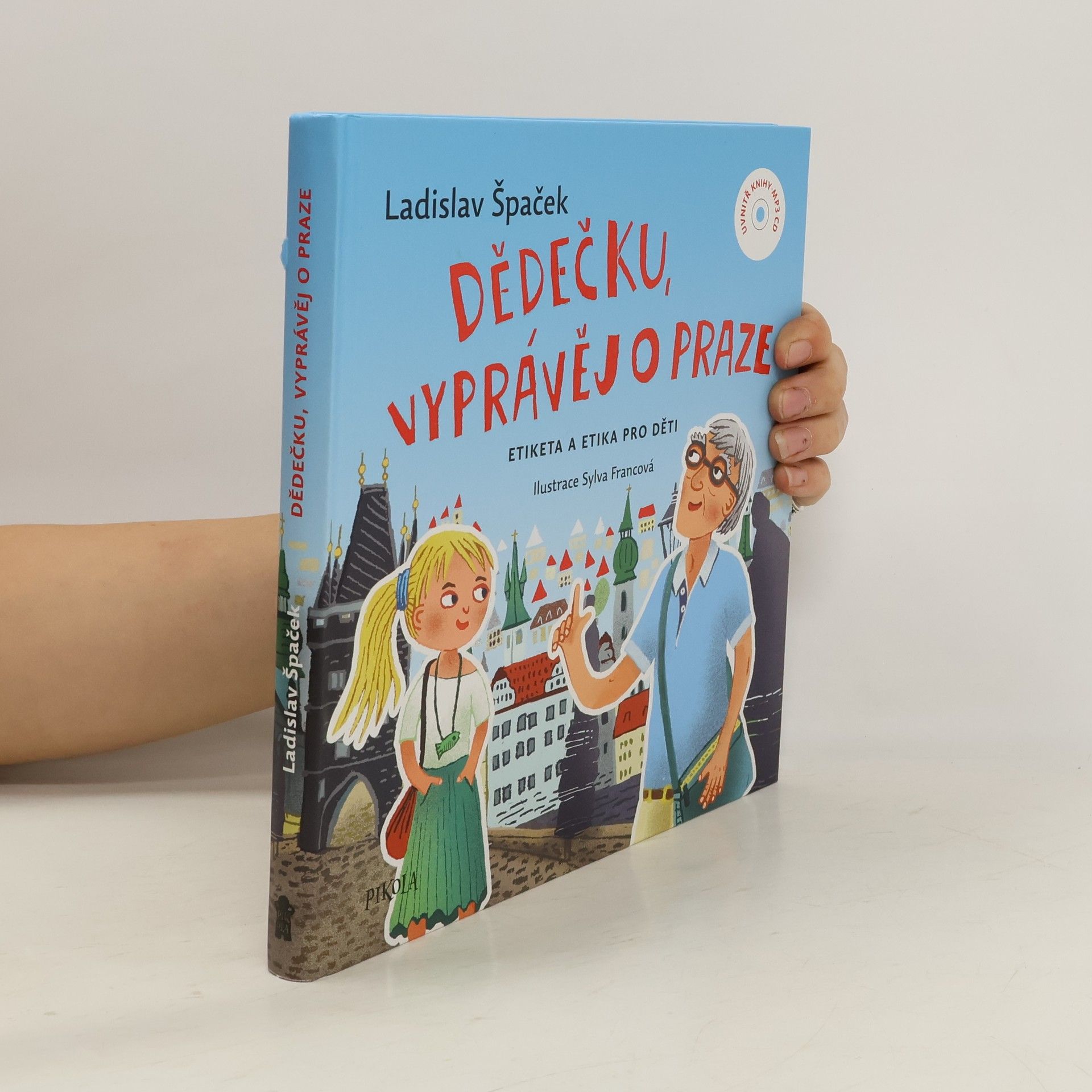 Ladislav Špaček Dědečku, vyprávěj o Praze : etiketa a etika pro děti