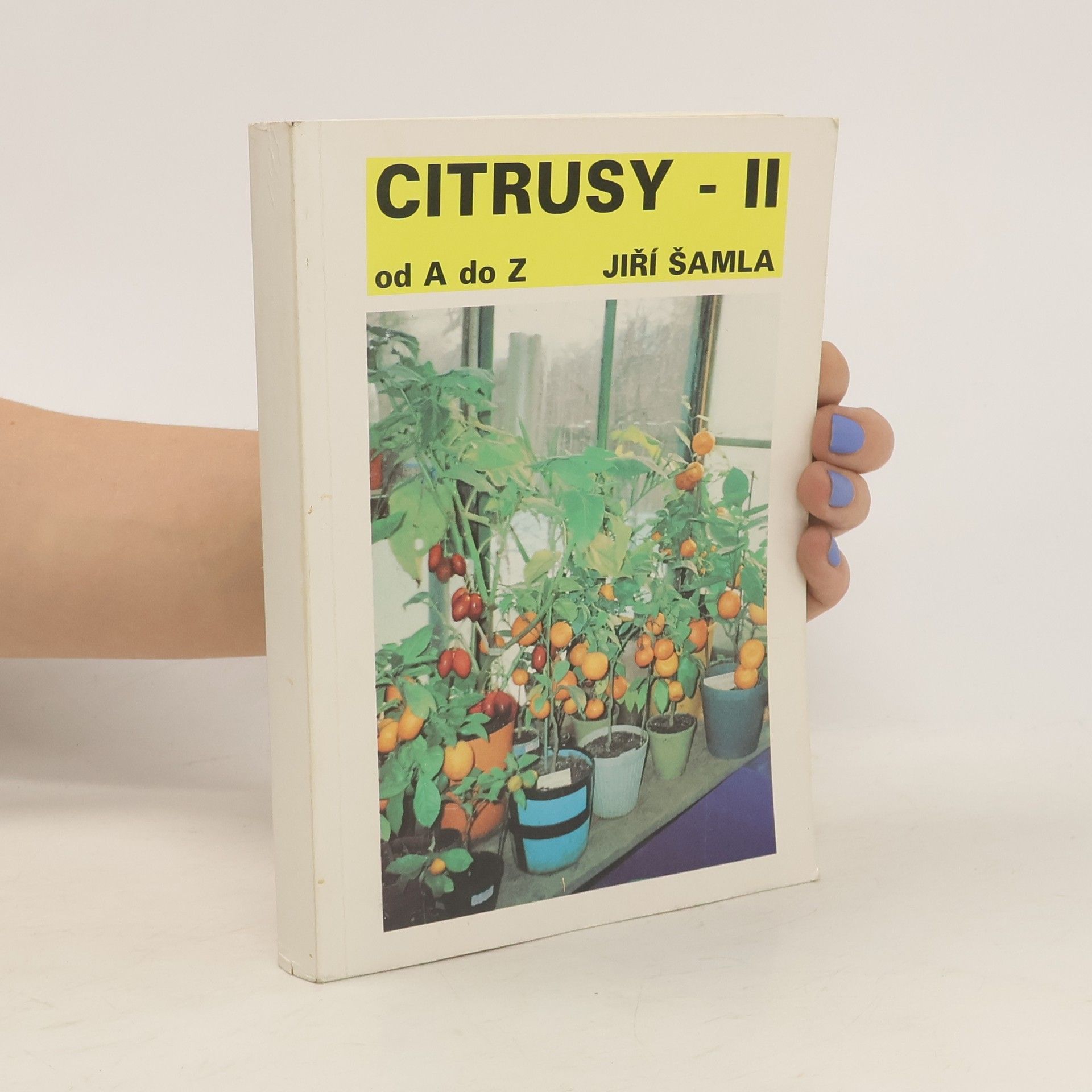 František Pospíšil Citrusy od A do Z. II. díl. Pěstování