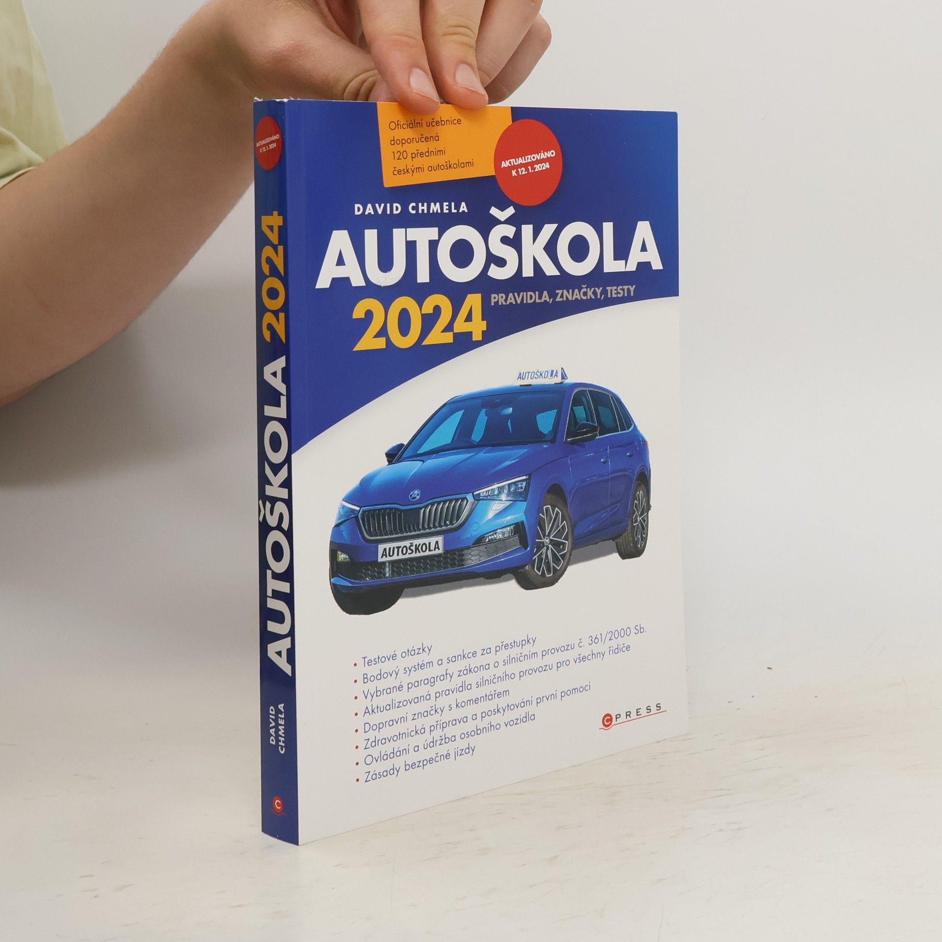 David Chmela Autoškola 2024 : pravidla, značky, testy : aktualizováno k 12.1.2024 v souladu s platnými zákony a vyhláškami