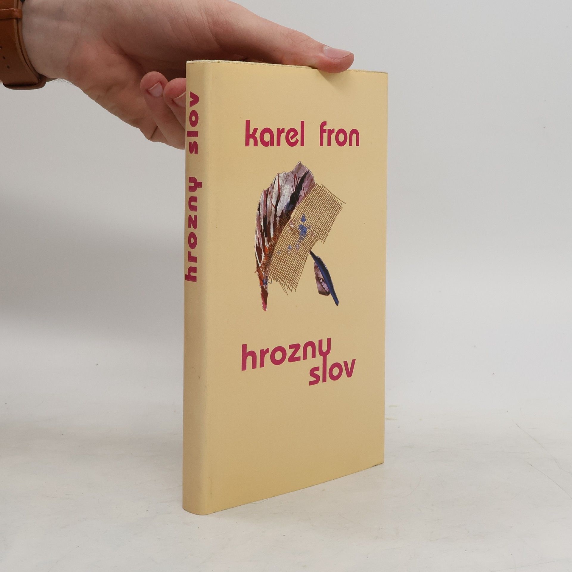 Karel Fron Hrozny slov. Verše a koláže. Výbor z veršů z let 1940-1994.