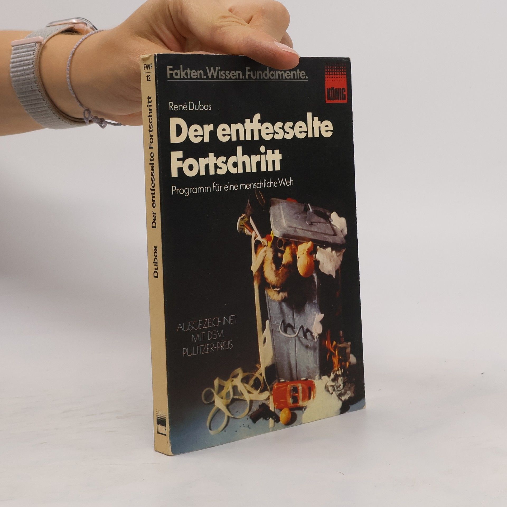 René Dubos Der entfesselte Fortschritt