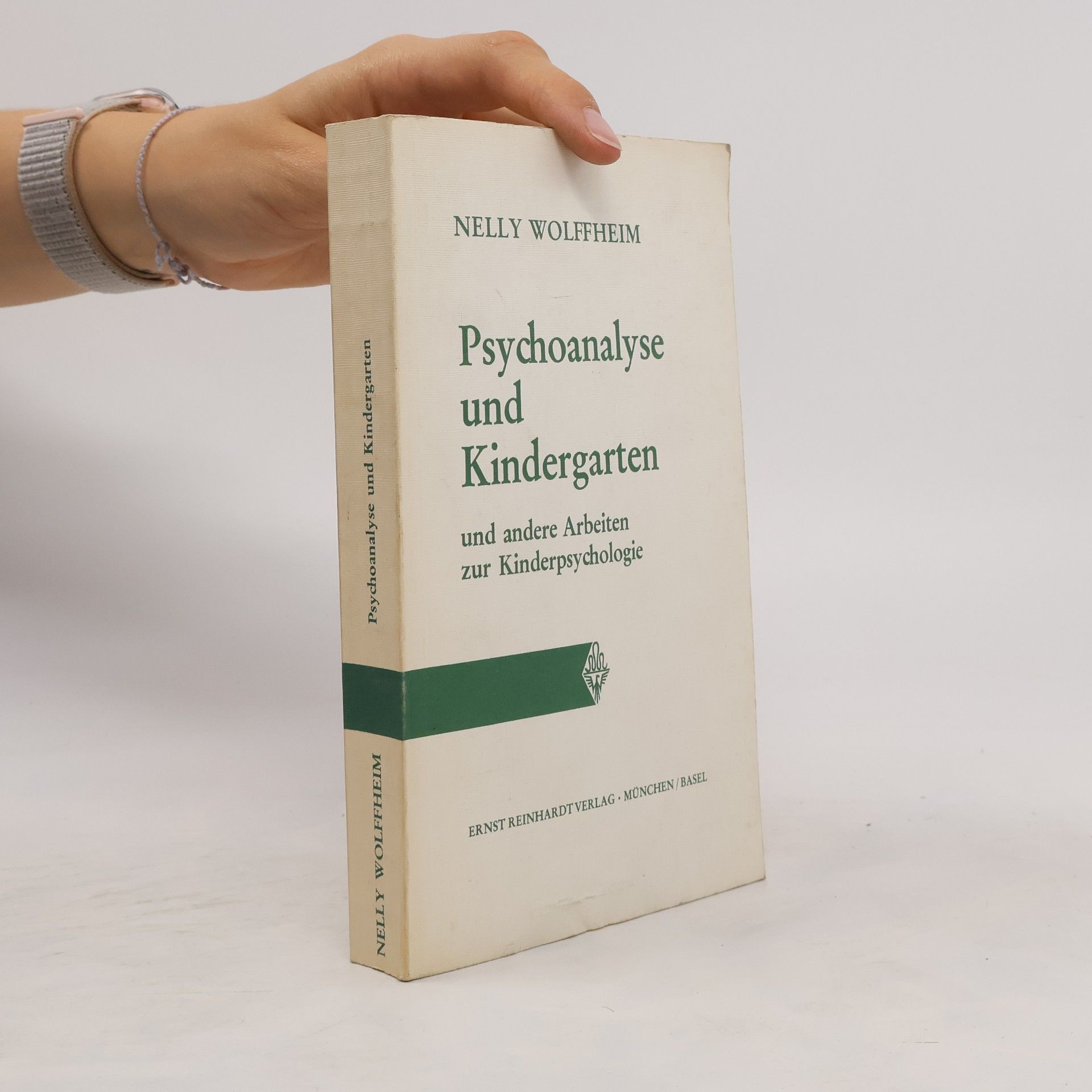 Nelly Wolffheim Psychoanalyse und Kindergarten und andere Arbeiten zur Kinderpsychologie