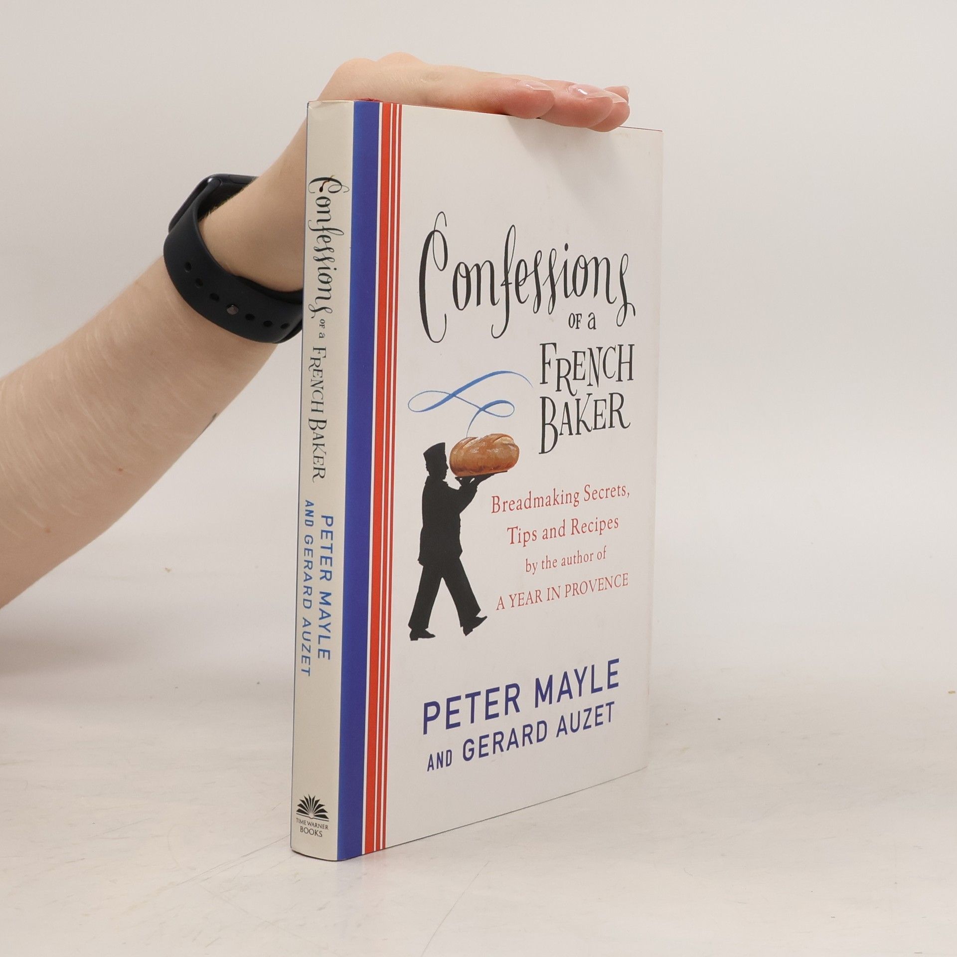 Peter Mayle Confessions of a French baker. Breadmaking secrets, tips and recipes.