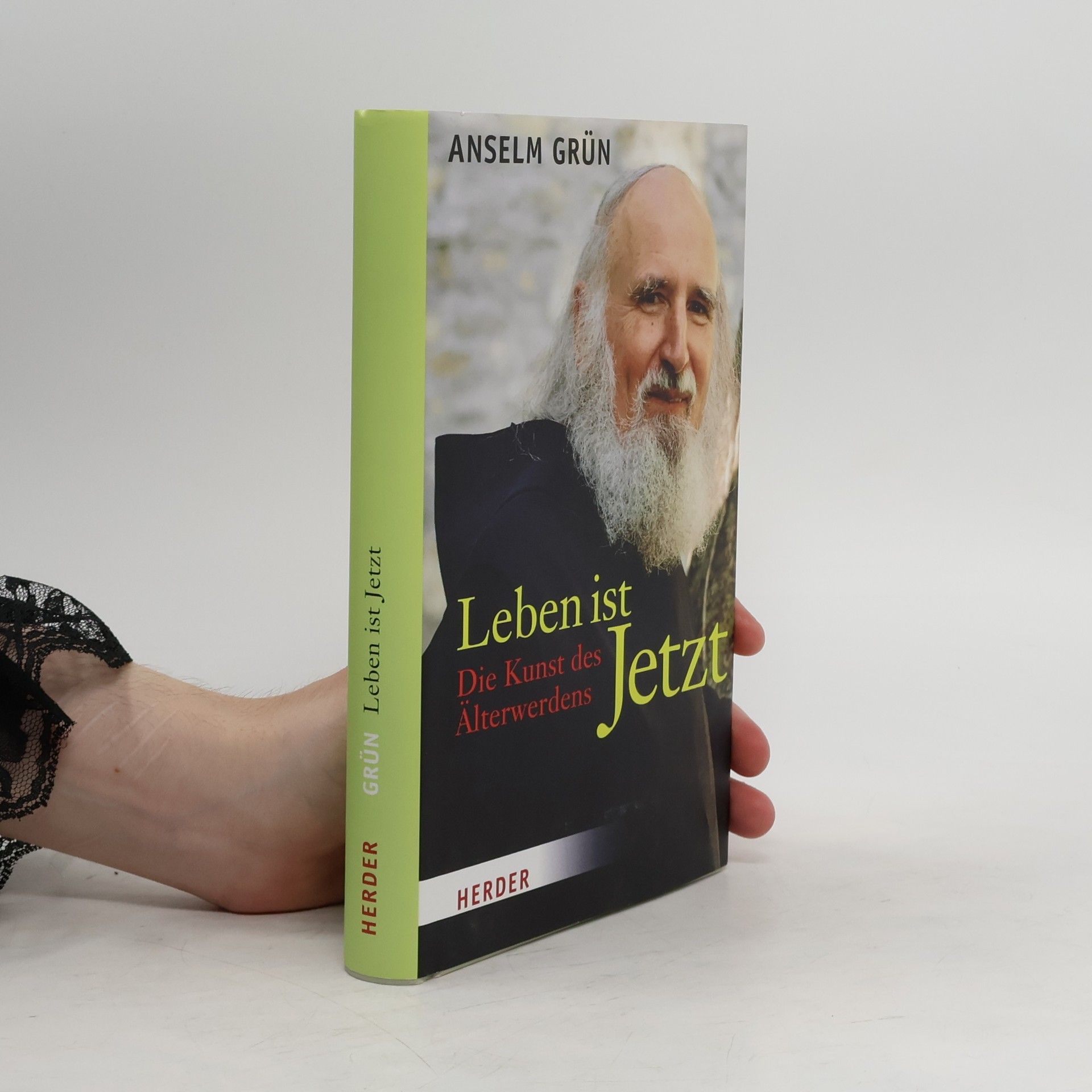 Anselm Grün Leben ist jetzt