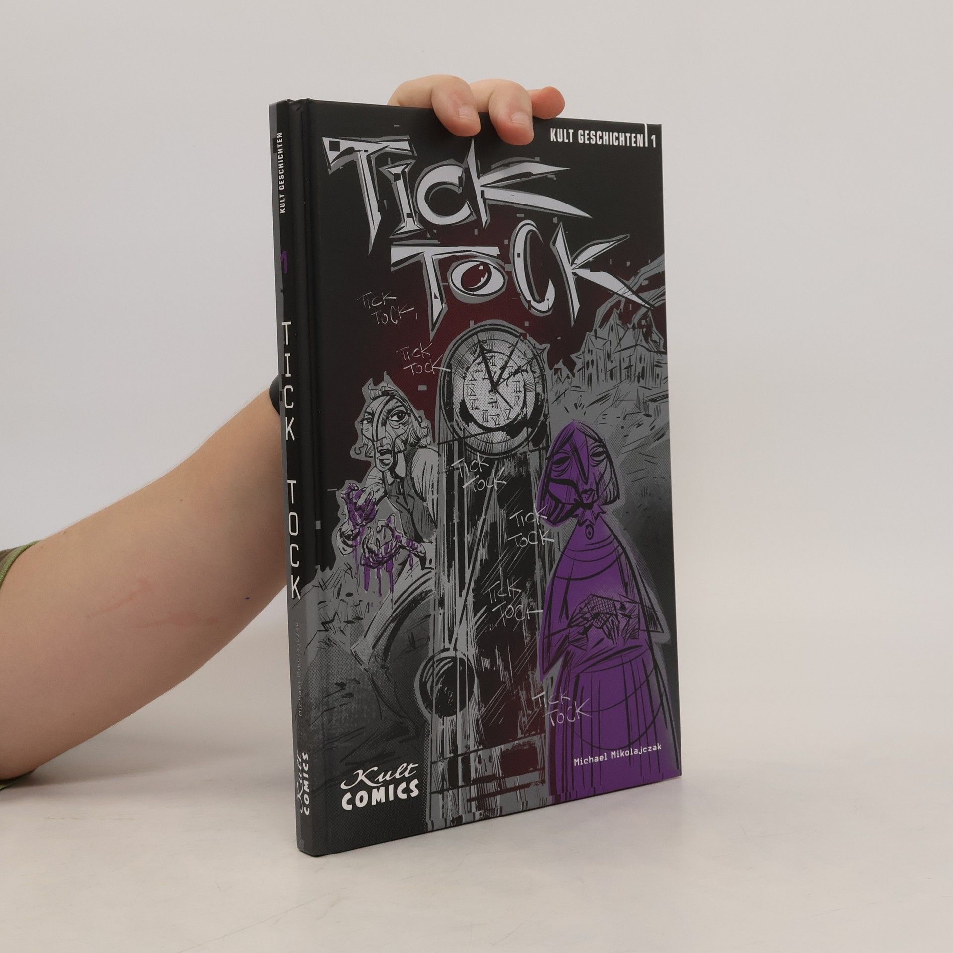 Michael Mikolajczak Kult Geschichten 1 - Tick Tock