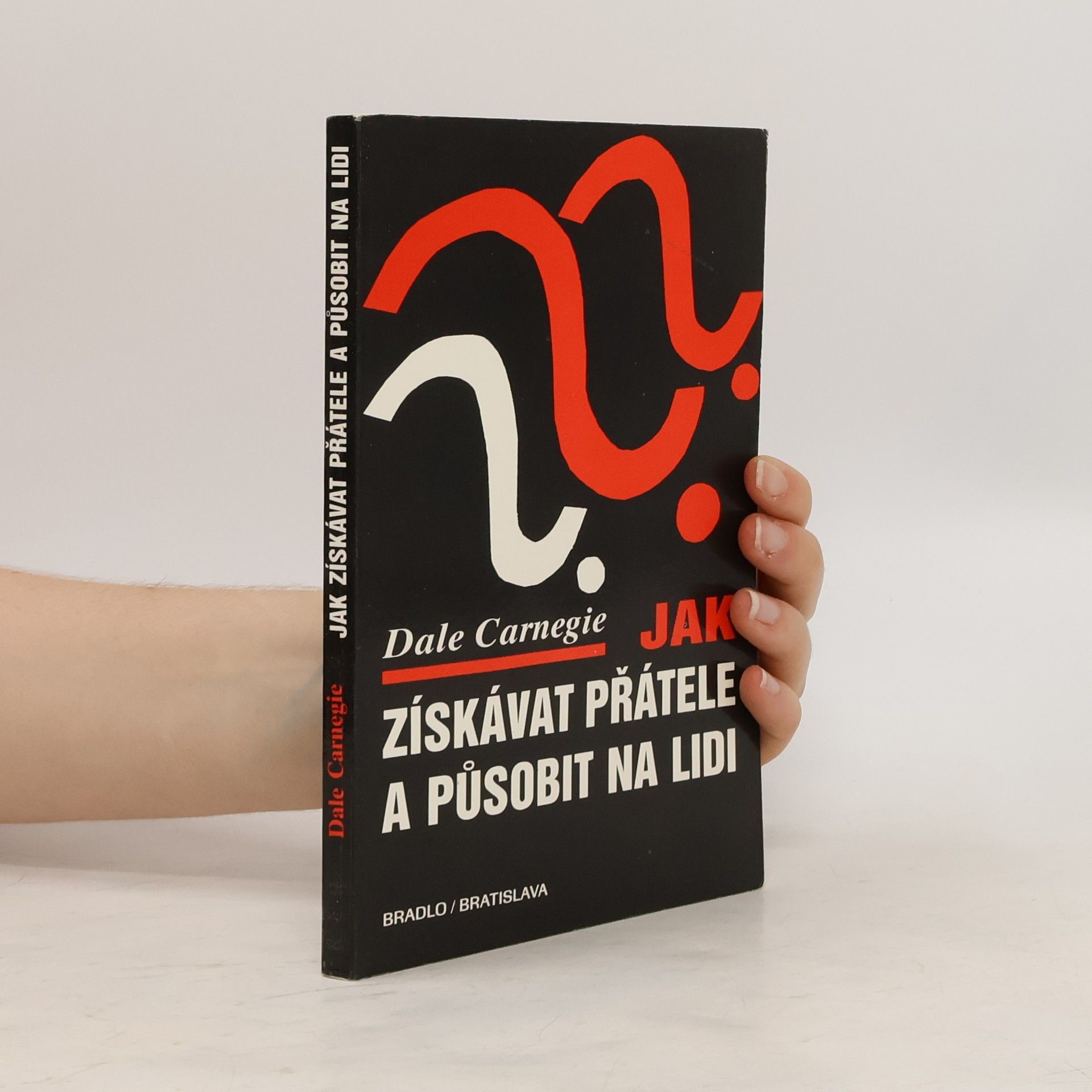 Dale Carnegie Jak získávat přátele a působit na lidi