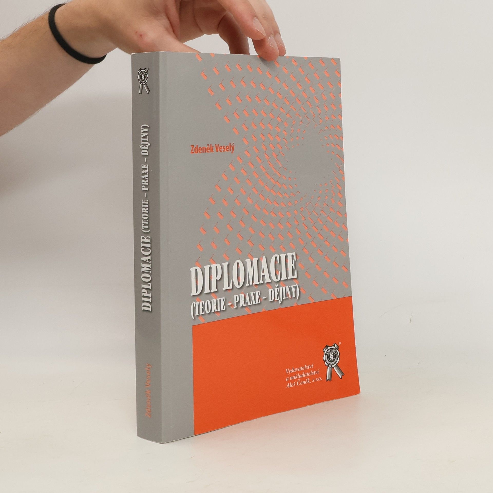 Zdeněk Veselý Diplomacie : (teorie - praxe - dějiny)