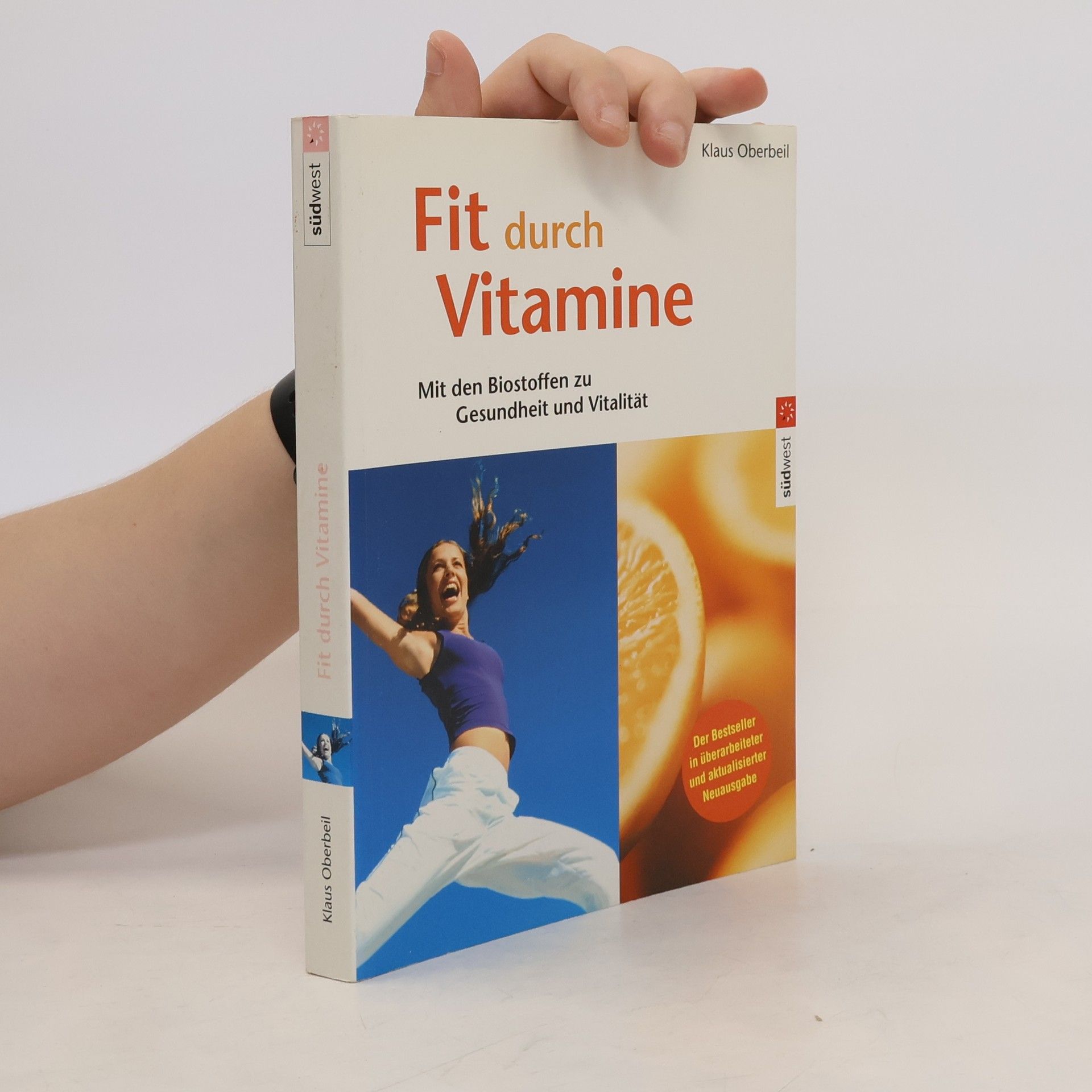 Klaus Oberbeil Fit durch Vitamine. Mit den Biostoffen zu Gesundheit und Vitalität