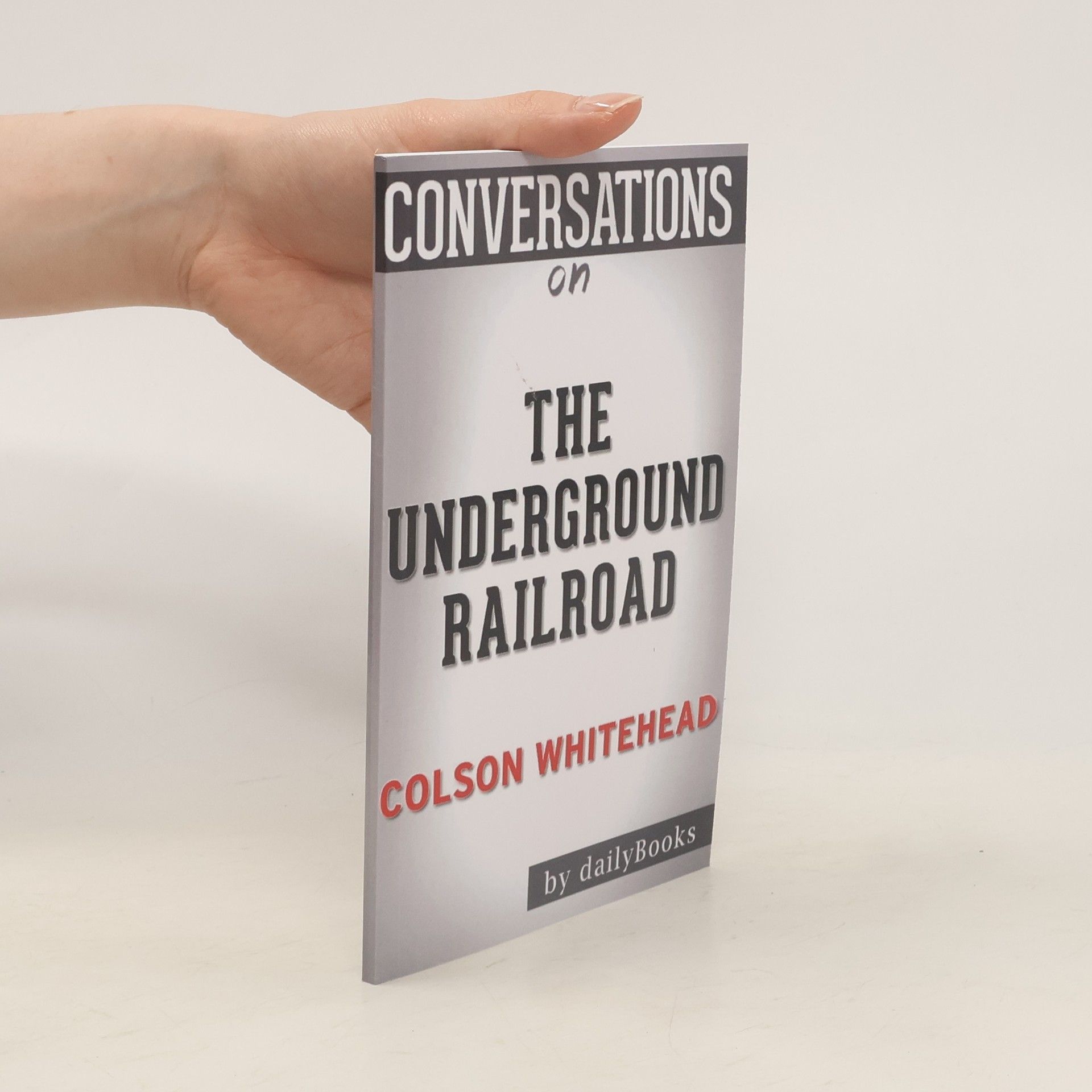 Colson Whitehead Conversations on the Underground Railroad