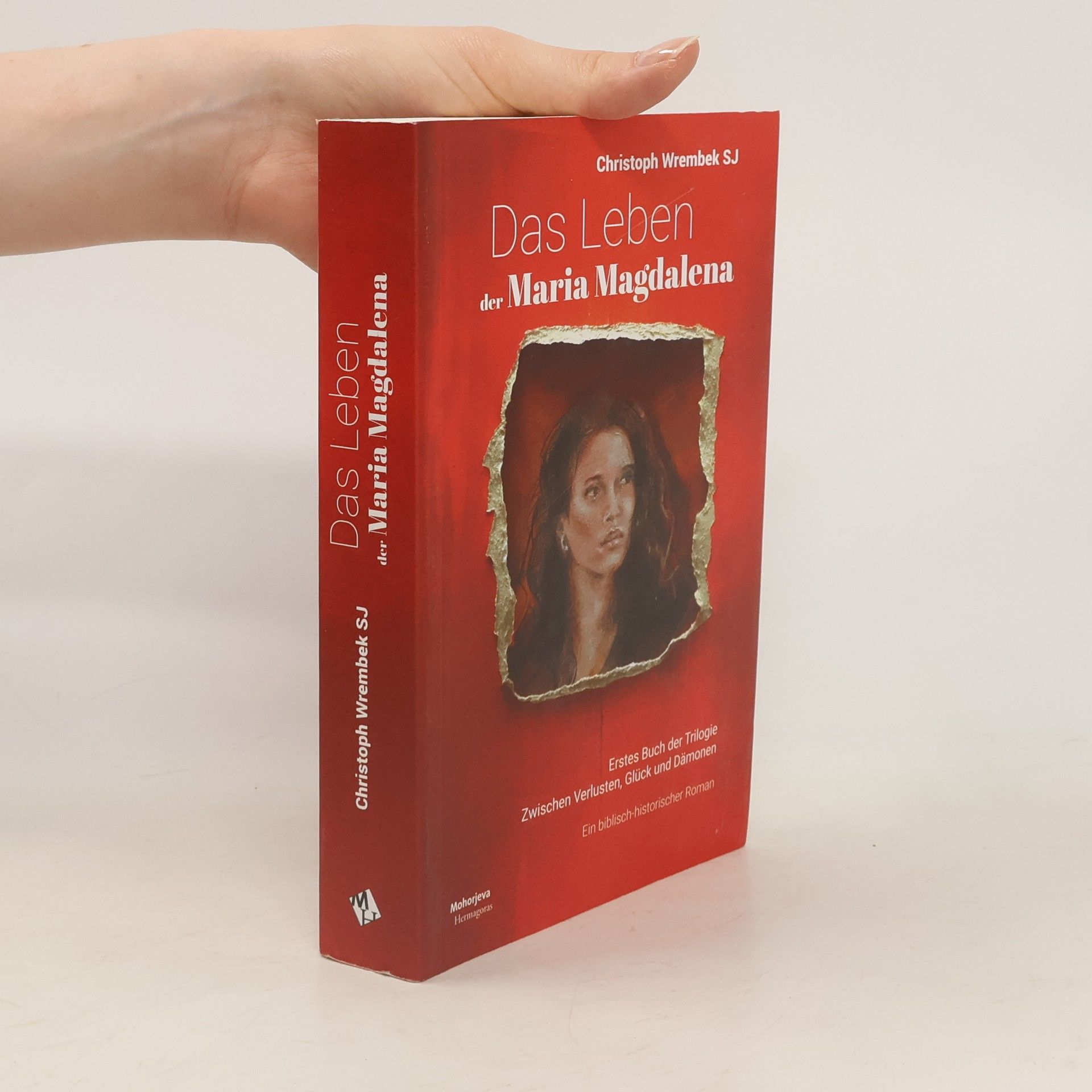 Christoph Wrembek Das Leben der Maria Magdalena. Ein biblisch-historischer Roman, Band 1