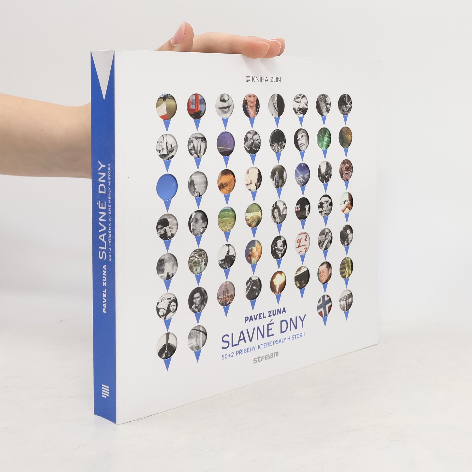 Pavel Zuna Slavné dny : 50 + 2 příběhy, které psaly historii
