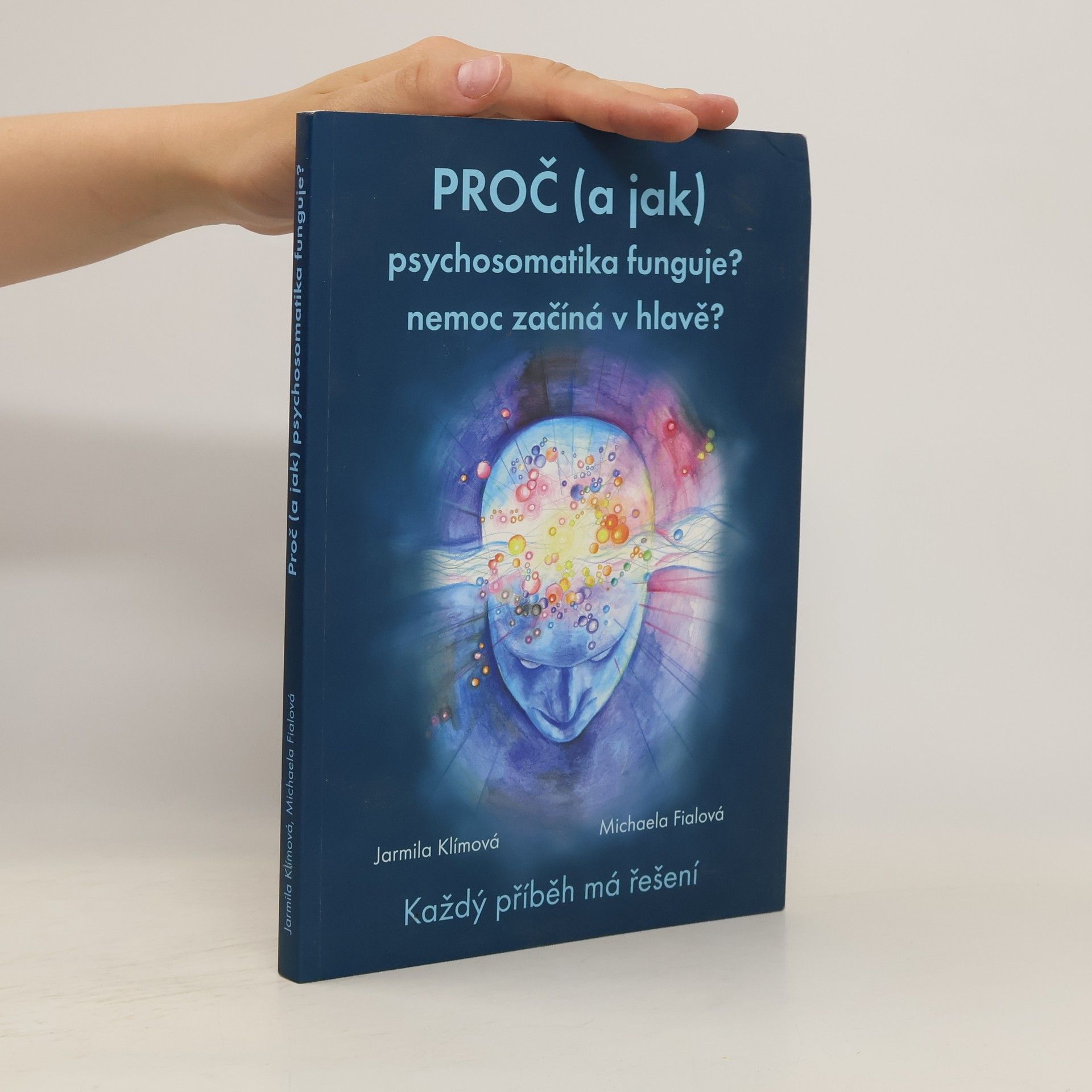 Jarmila Klímová Proč (a jak) psychosomatika funguje?