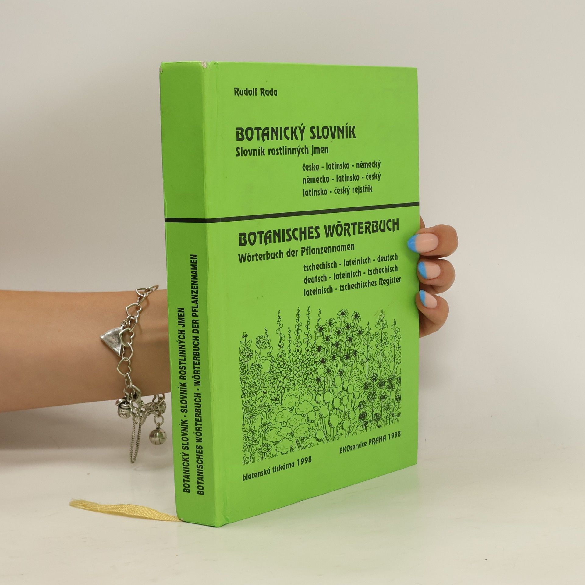 Rudolf Rada Botanický slovník : slovník rostlinných jmen : česko-latinsko-německý, německo-latinsko-český, latinsko-český rejstřík = Botanisches Wörterbuch : Wörterbuch der Pflanzennamen : tschechisch-lateinisch-deutsch,deutsch-lateinisch-tschechisch, lateinisch-tschechisches Register