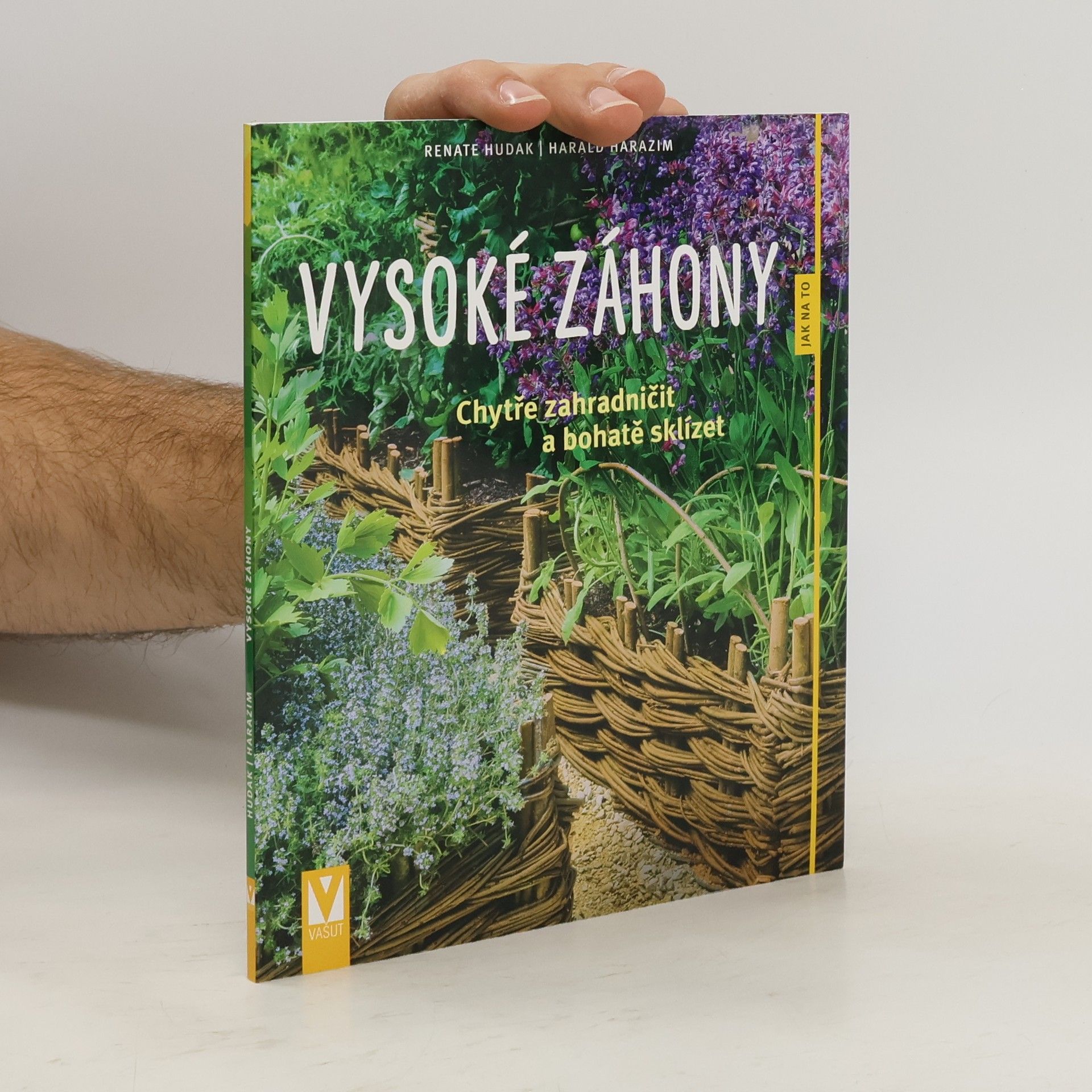 Renate Hudak Vysoké záhony - Chytře zahradničit a bohatě sklízet
