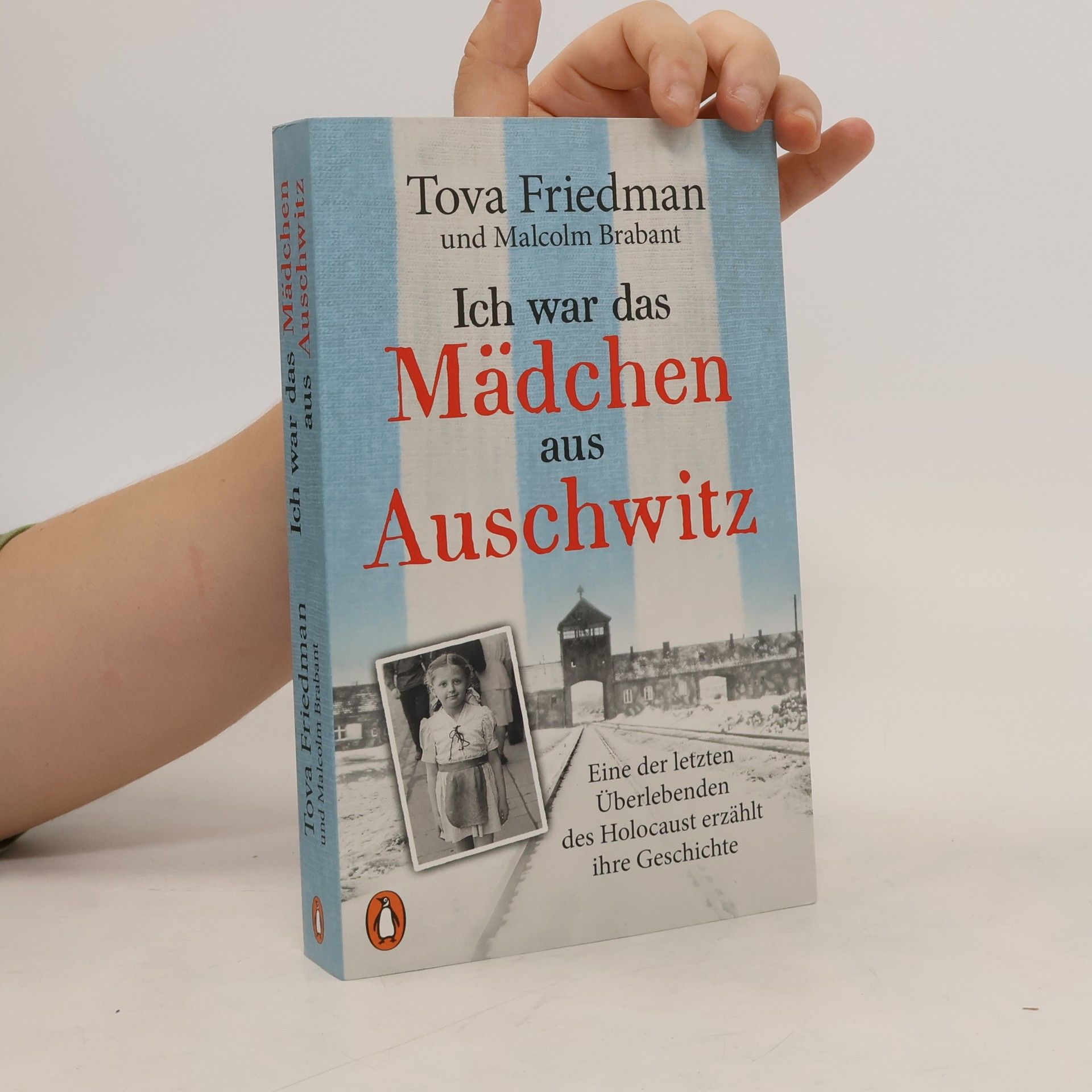 Tova Friedman Ich war das Mädchen aus Auschwitz