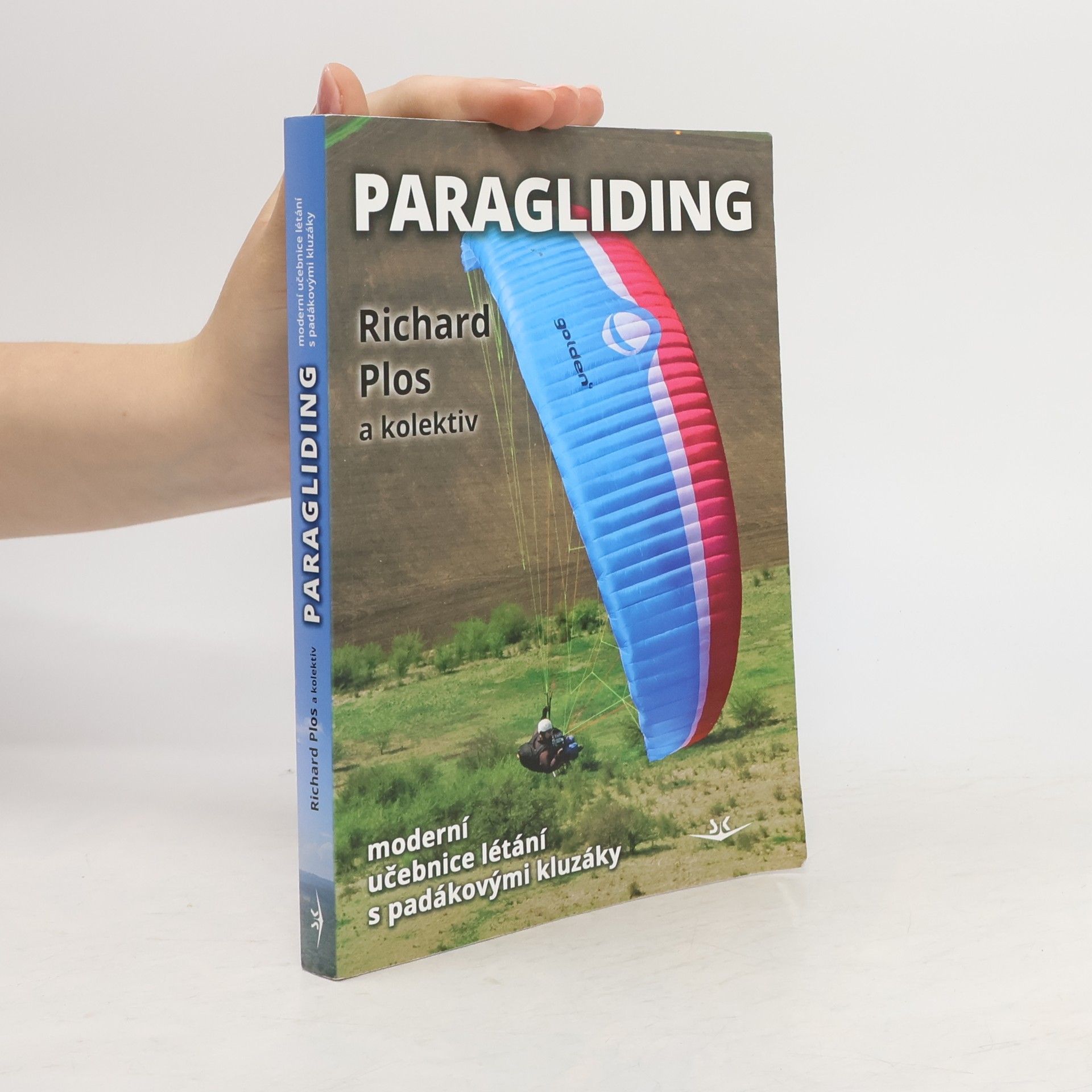 Richard Plos Paragliding: Moderní učebnice létání s padákovými kluzáky
