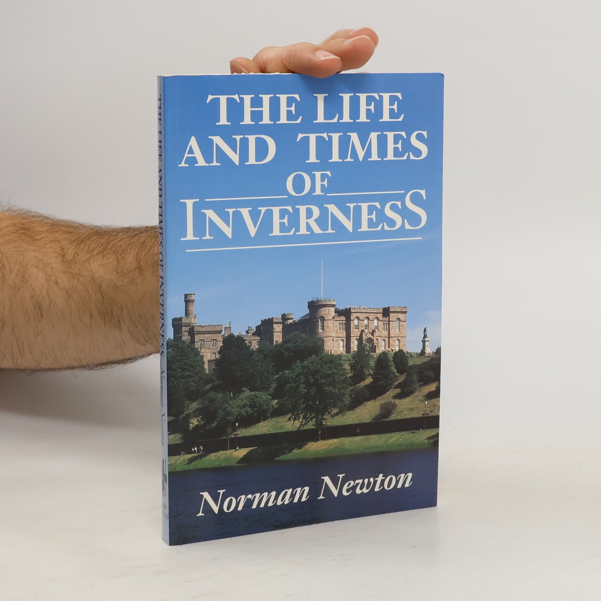 Norman S. Newton The Life and Times of Inverness