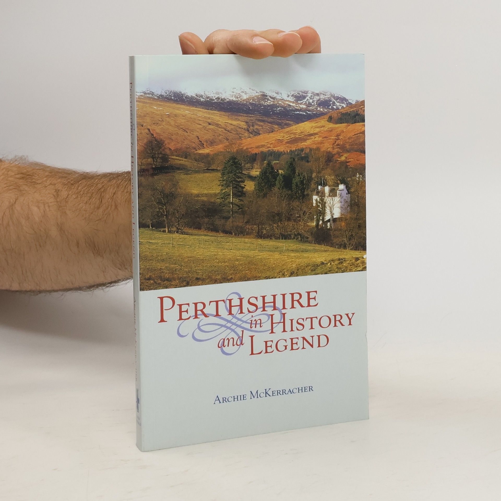 Archie McKerracher Perthshire in History and Legend