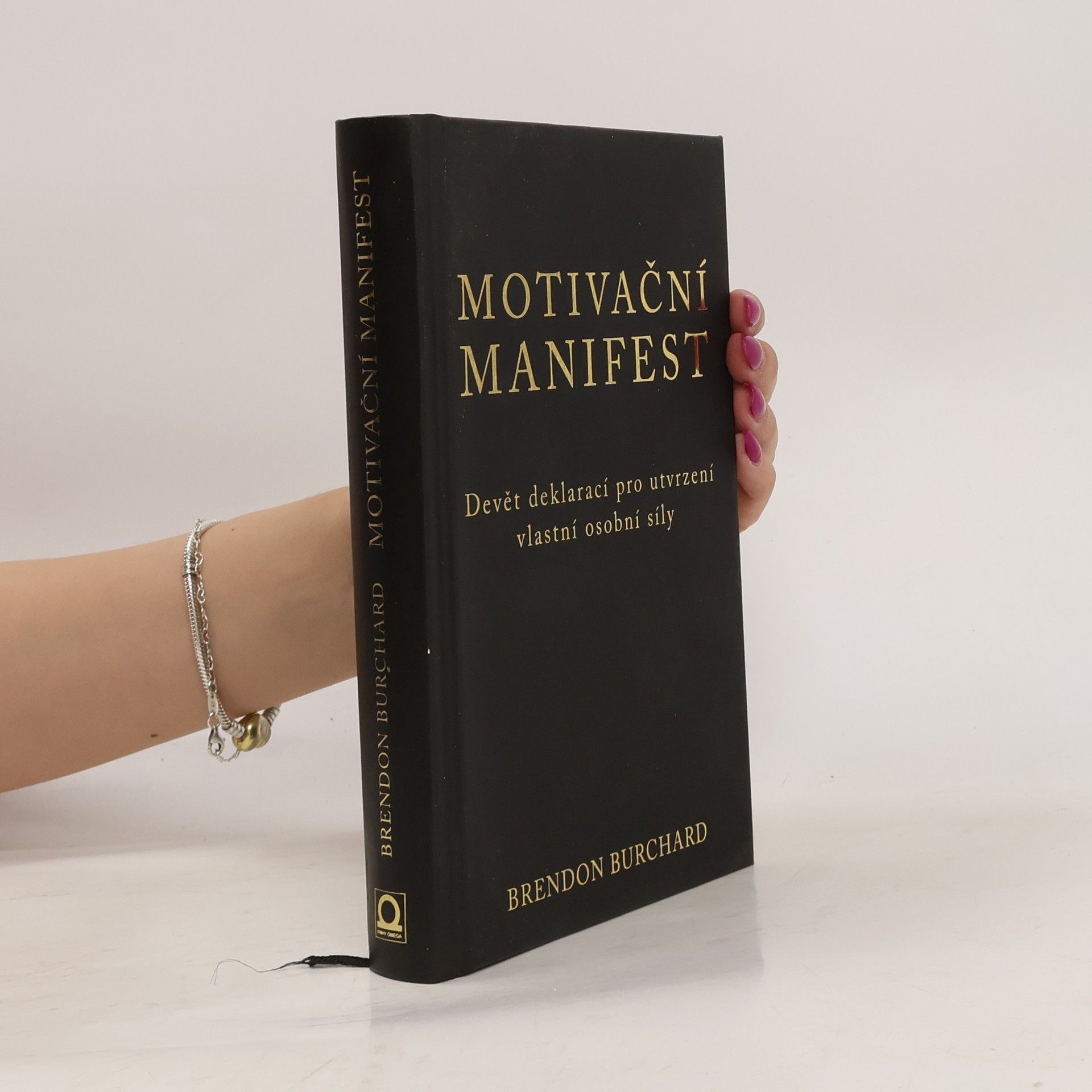 Brendon Burchard Motivační manifest. Devět deklarací, kterými potvrdíme svoji osobní sílu