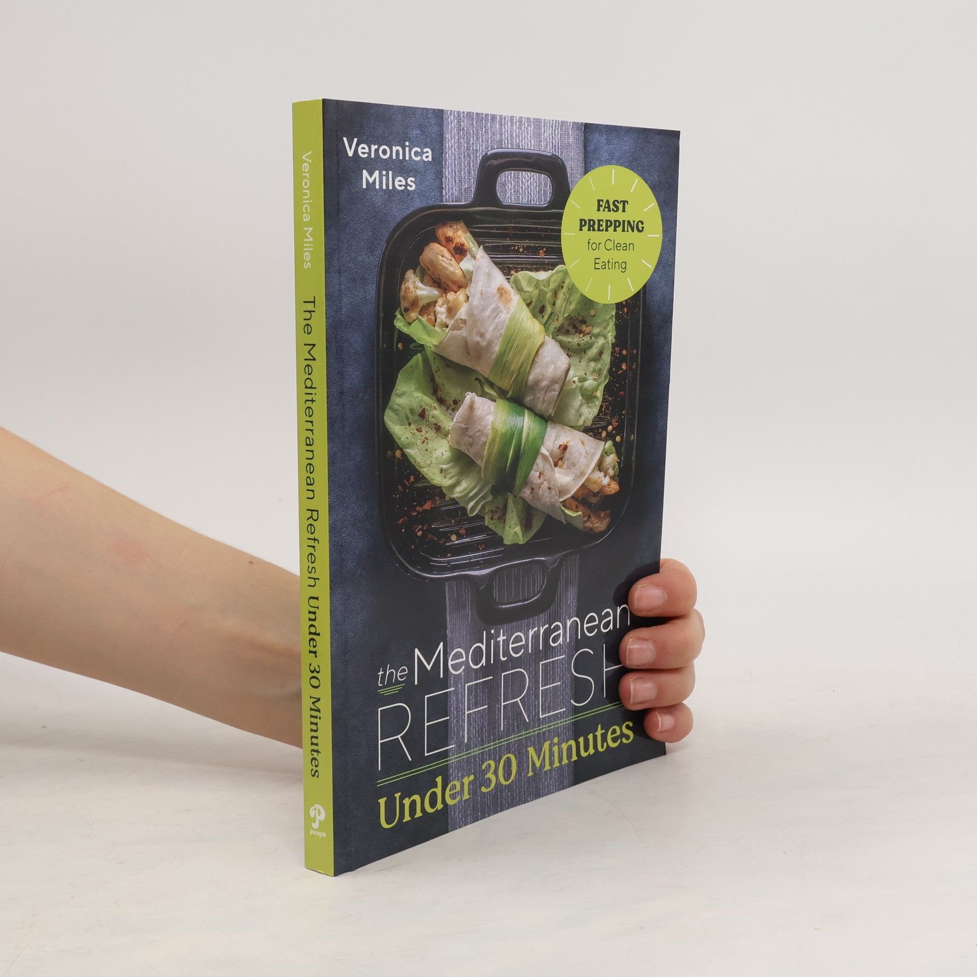 Veronica Miles The Mediterranean Refresh Under 30 Minutes: Fast Prepping for Clean Eating