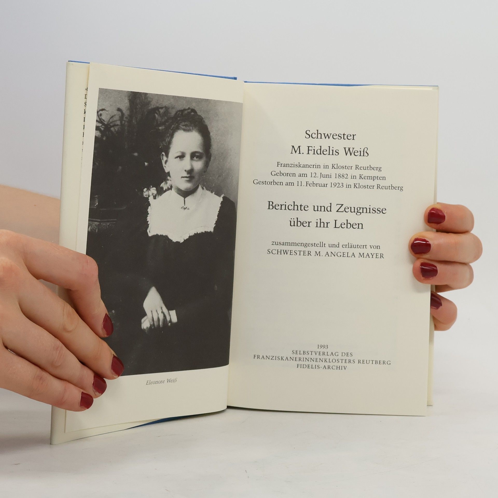 Autorenkollektiv Schwester M. Fidelis Weiß. Berichte und Zeugnisse über ihr Leben